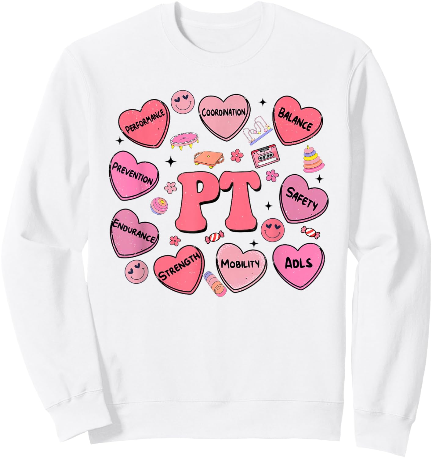 Physical Therapy Valentines Day Heart Candy PT PTA Therapist Sweatshirt - Sweatshirt | White