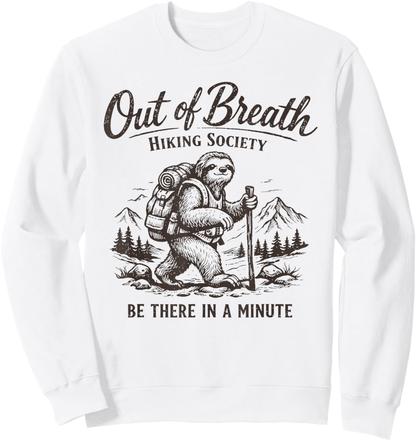 Out of Breath Hiking Society Hiker Nature Lover Funny Sloth Sweatshirt - Sweatshirt | White
