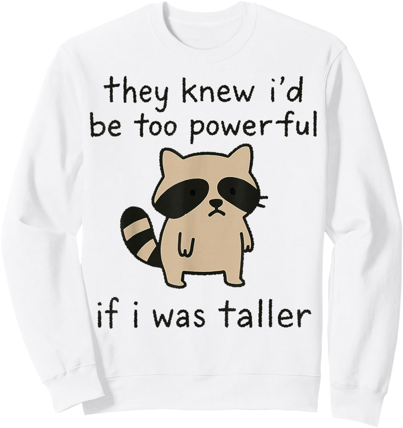 Cute Racoon Short People Humor Sweatshirt - Sweatshirt | White