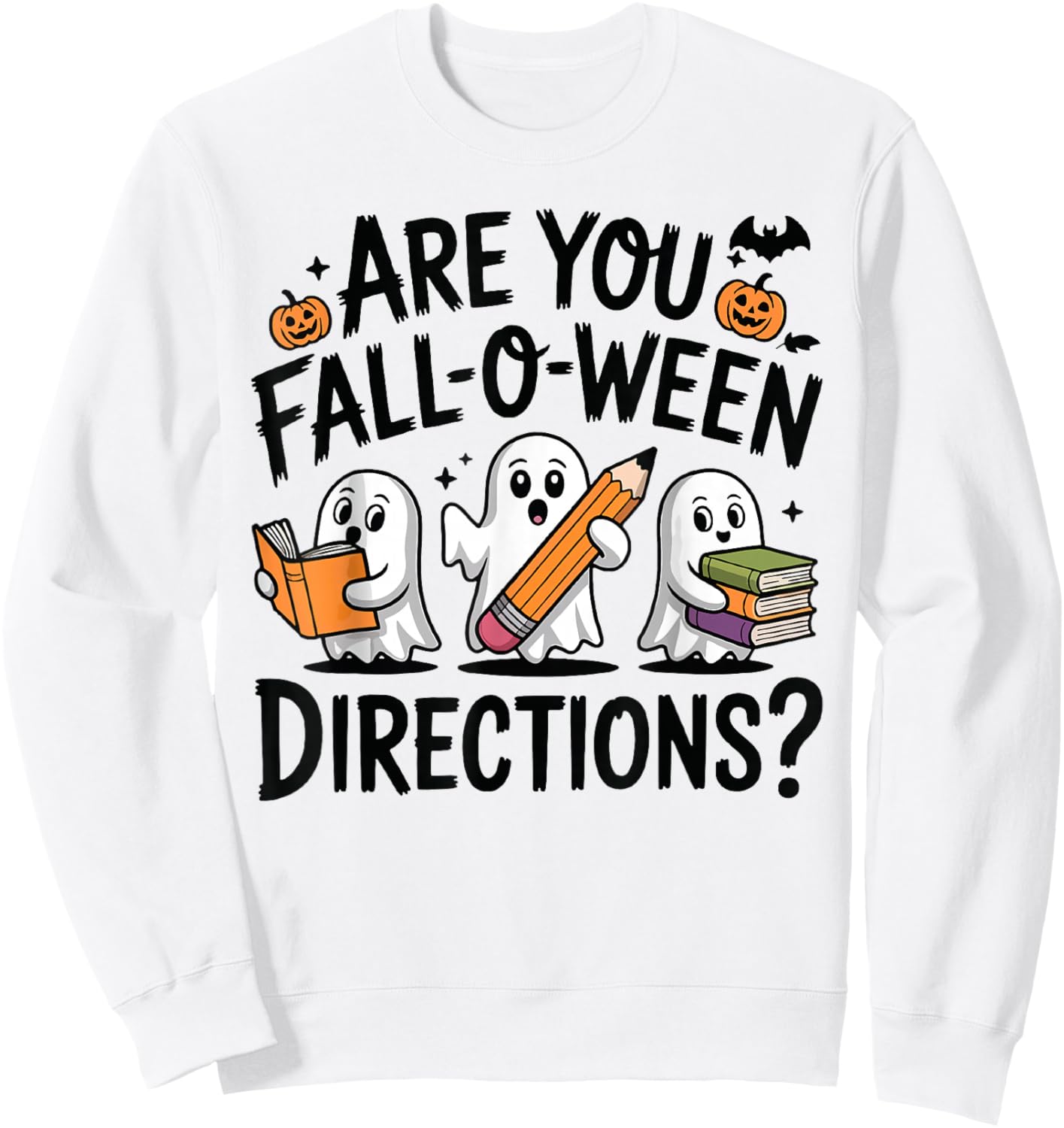 are You Fall O Ween Directions Halloween Teacher Ghosts Sweatshirt - Sweatshirt | White