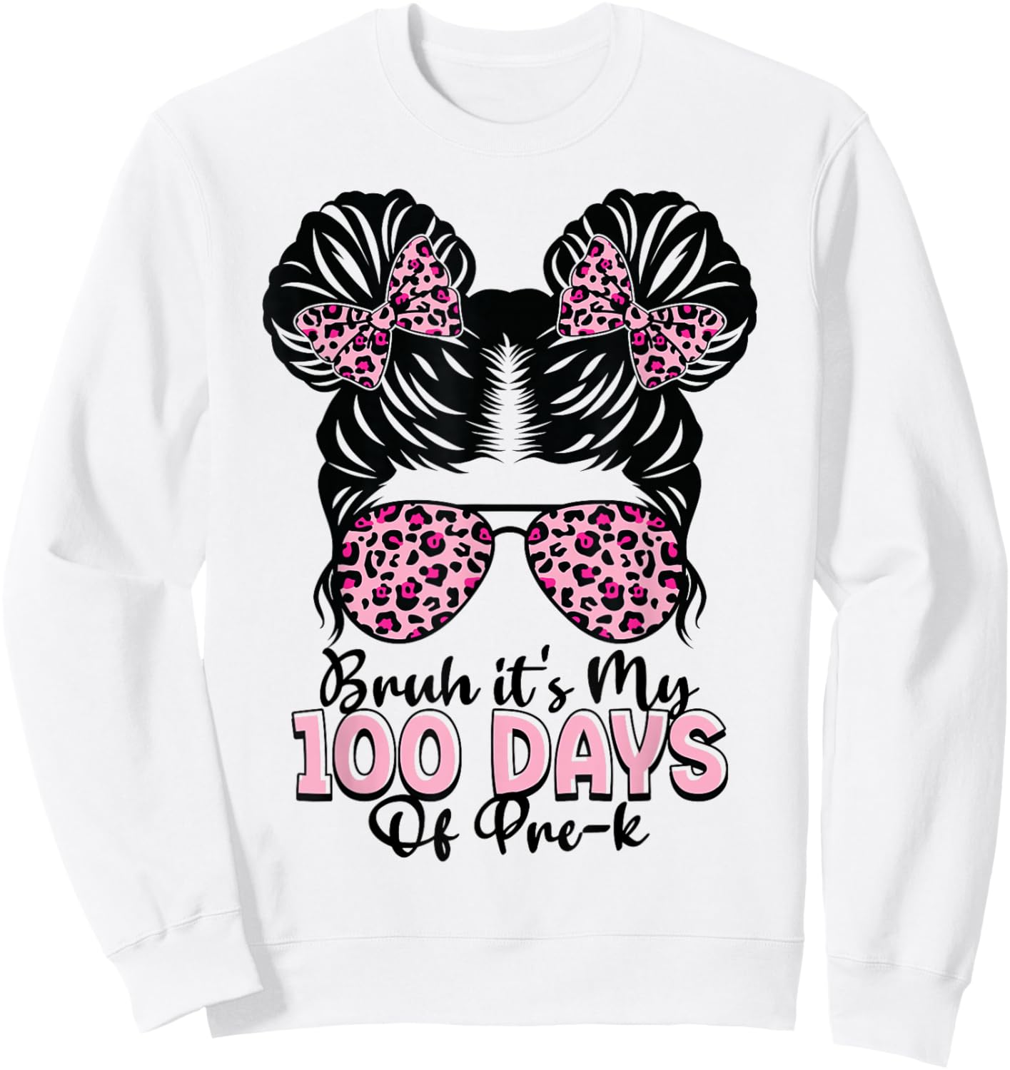 Bruh It's My 100 Days of Pre-k Messy Bun Student Teacher Sweatshirt - Sweatshirt | White