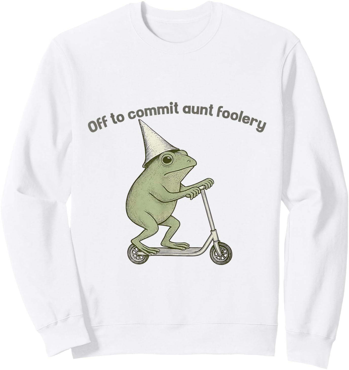 Off to Commit Aunt Foolery Funny Frog Meme Sweatshirt - Sweatshirt | White