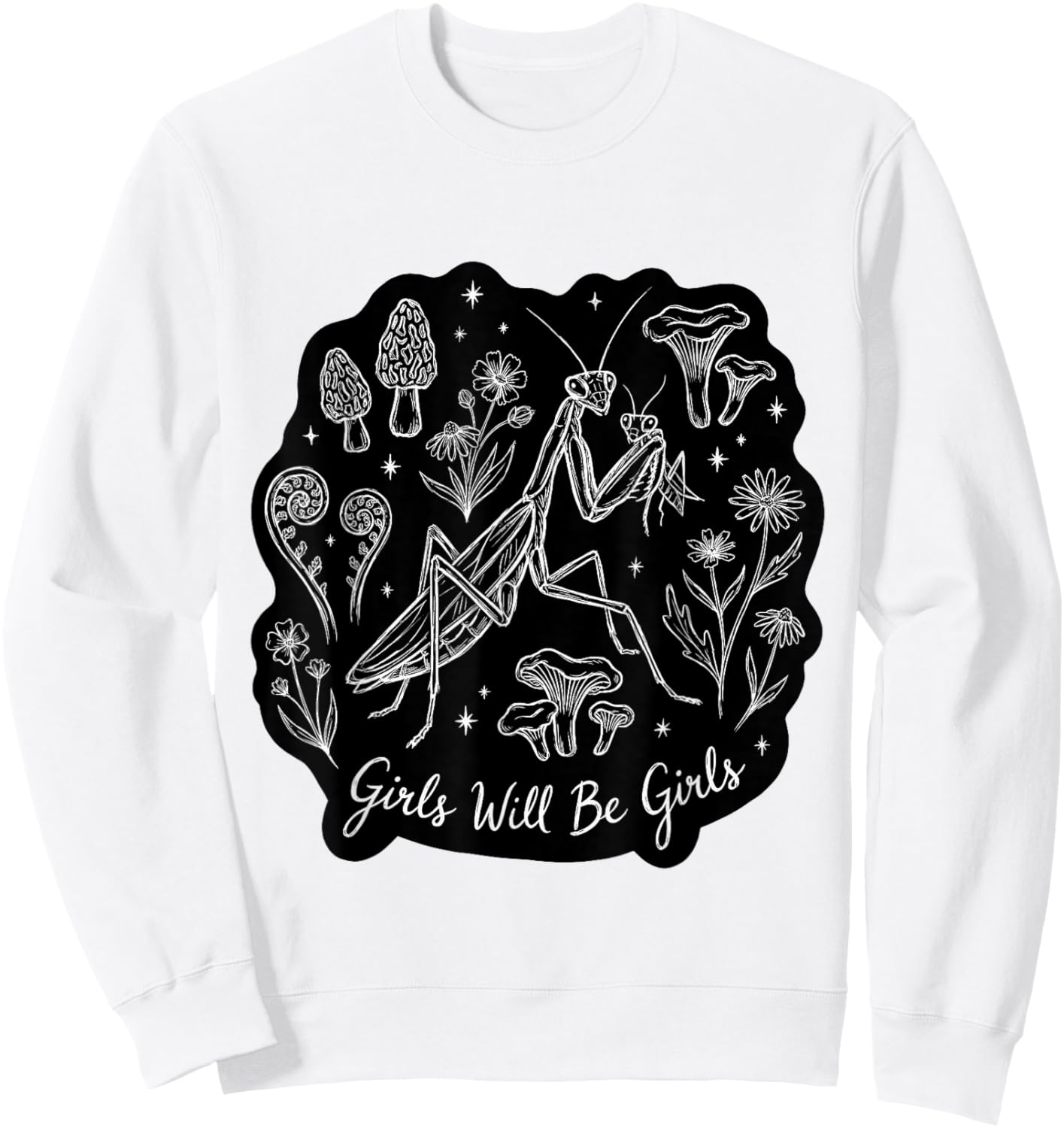 Girls Will Be Will Girls Praying Mantis Cute Art Sweatshirt - Sweatshirt | White