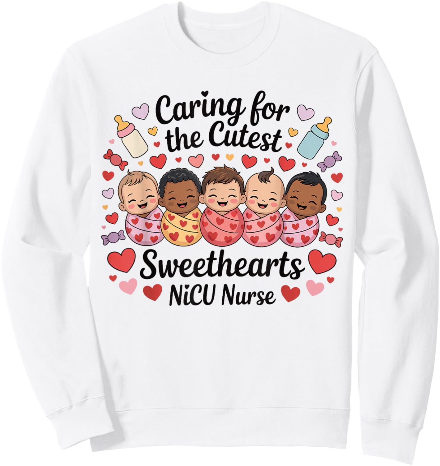 Nicu Nurse Valentines Day Caring for The Cutest Sweethearts Sweatshirt - Sweatshirt | White