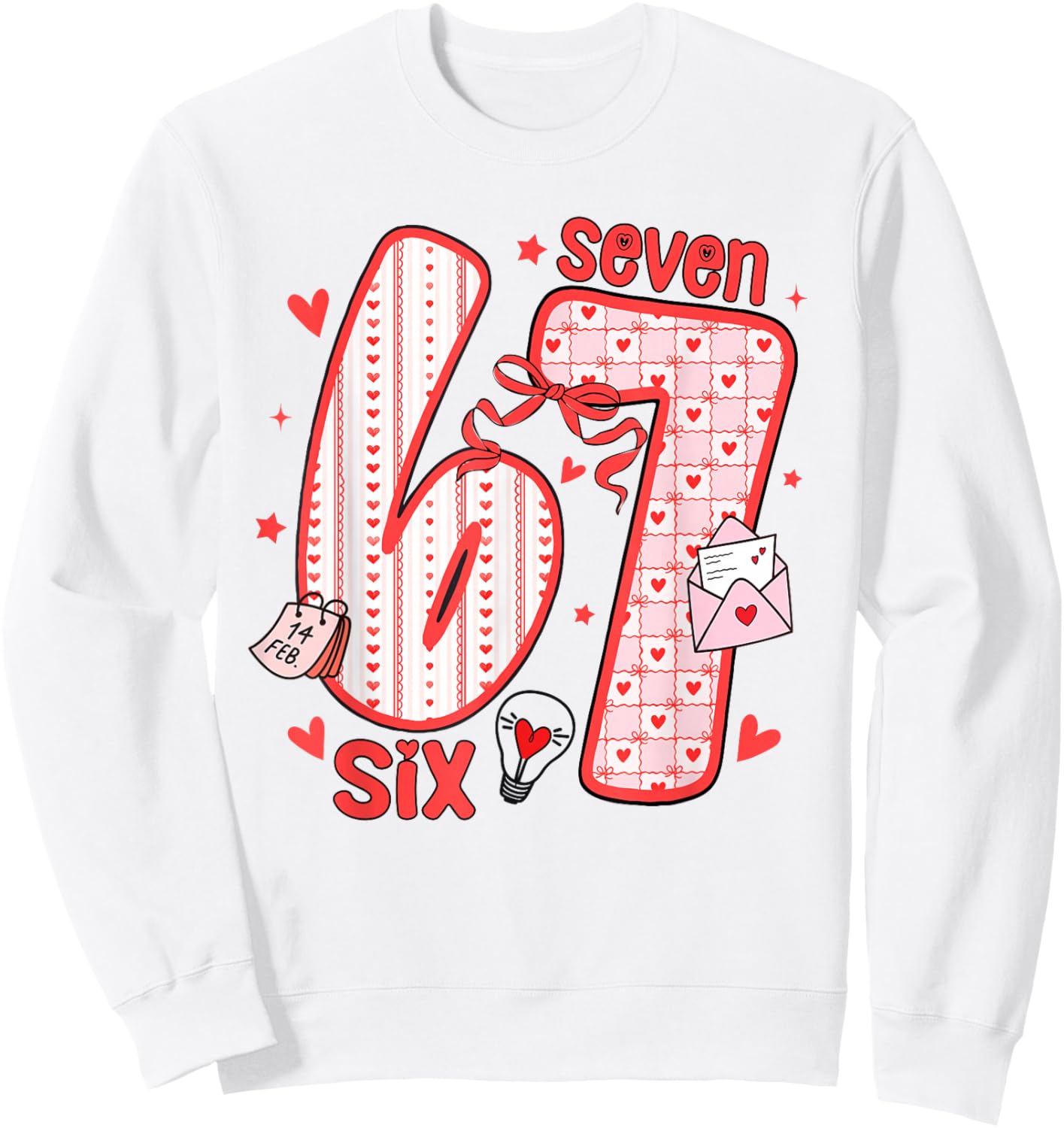 Coquette Six Seven Funny 67 Meme 6 7 Valentine Women Girls Sweatshirt - Sweatshirt | White