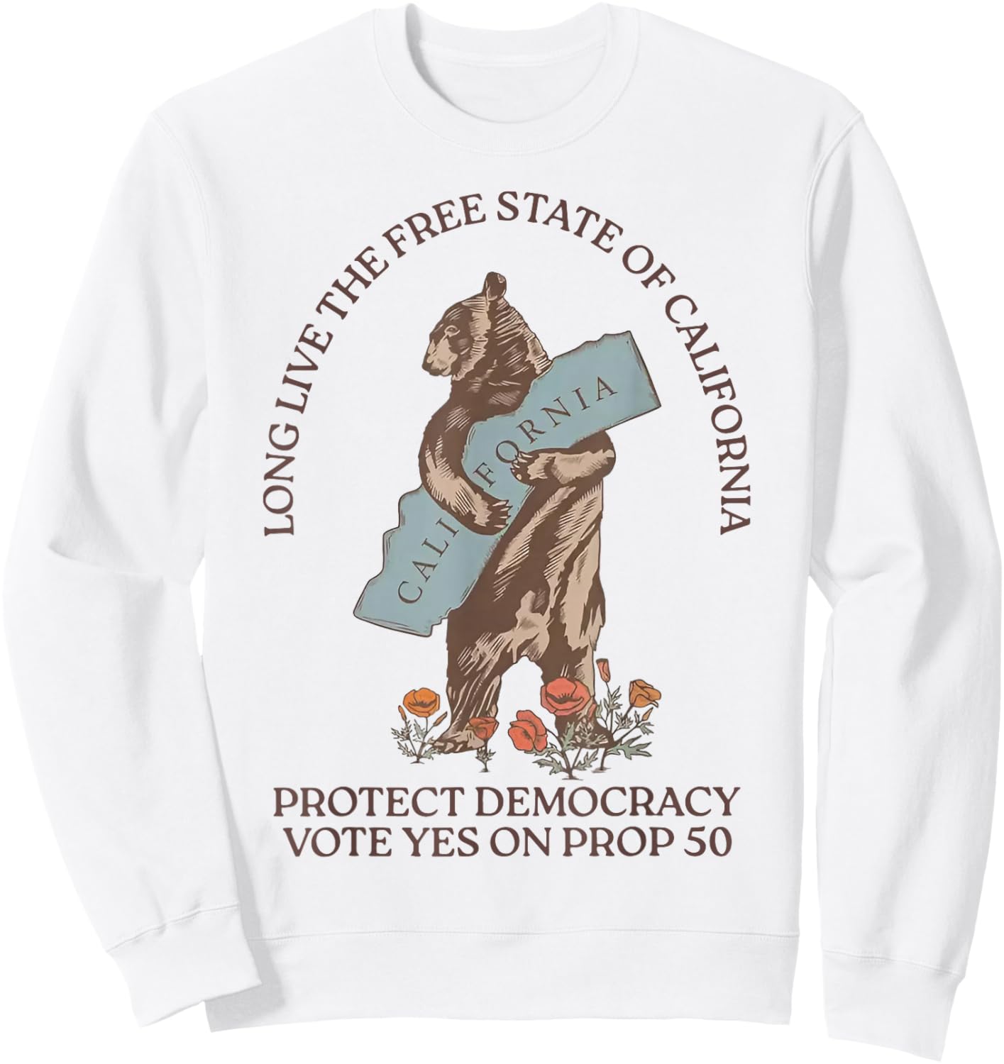 Long Live The Free State of California Protect Democracy Sweatshirt - Sweatshirt | White