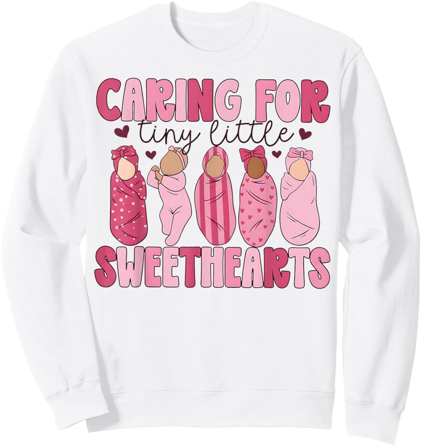 Mother Baby Unit Valentine Caring for Tiny Little Sweetheart Sweatshirt - Sweatshirt | White