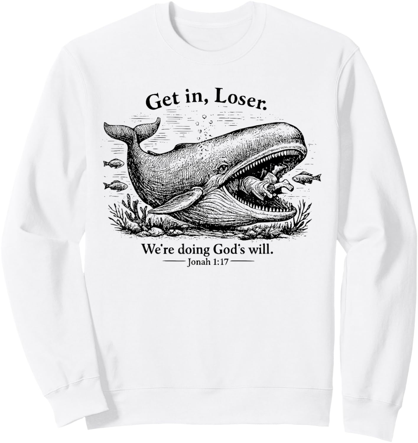 Retro Get in Loser We're Doing God's Will Christian Funny Sweatshirt - Sweatshirt | White