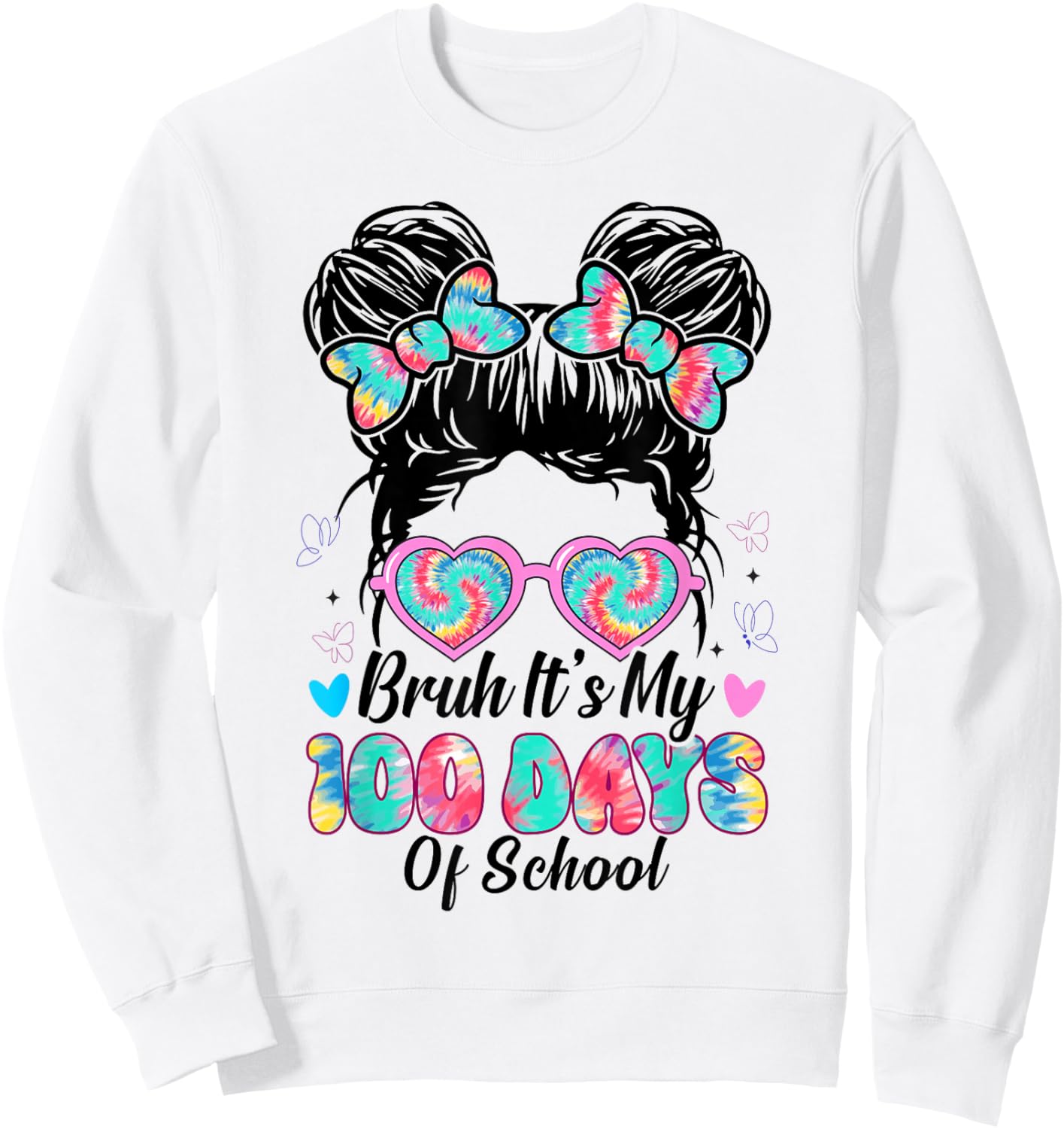 Bruh It's My 100th Day of School Girls 100 Days Messy Bun Sweatshirt - Sweatshirt | White