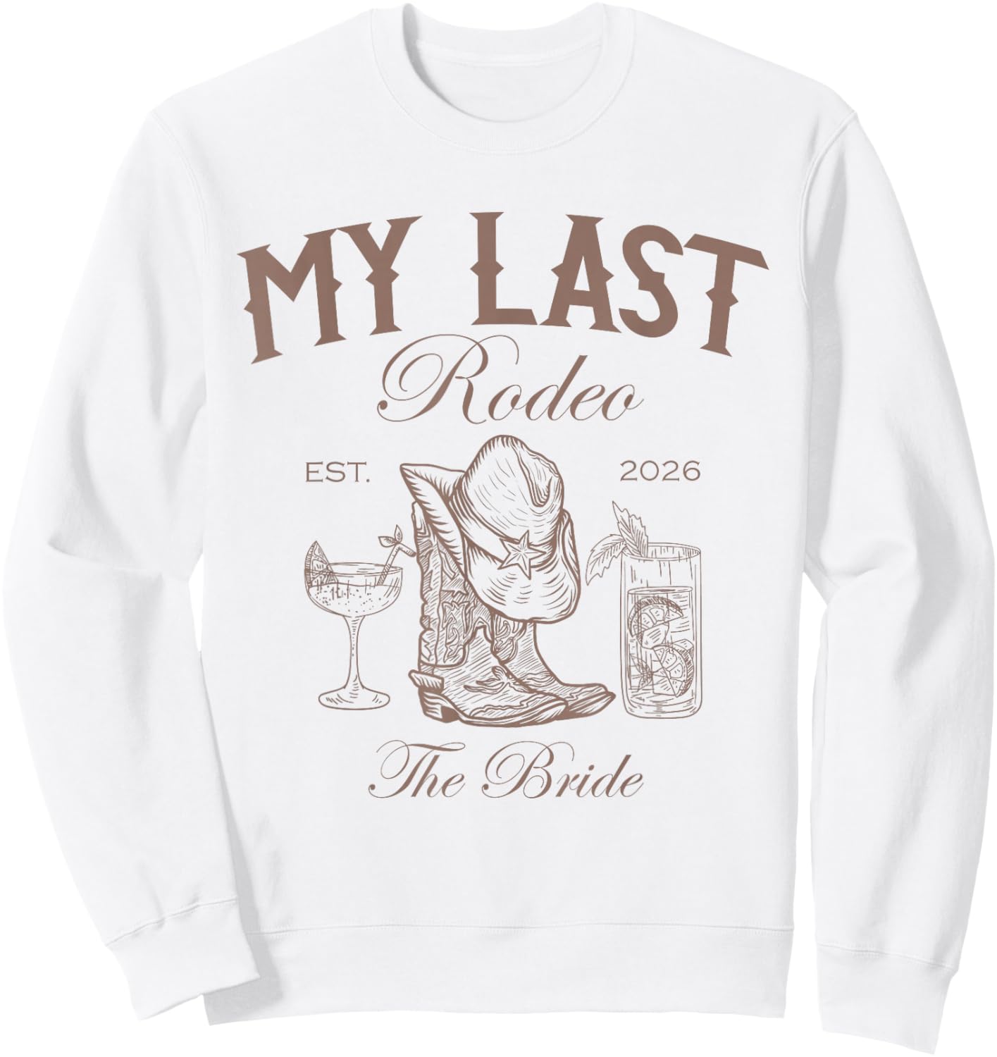 My Last Rodeo Western Bachelorette Party Bride 2026 Sweatshirt - Sweatshirt | White