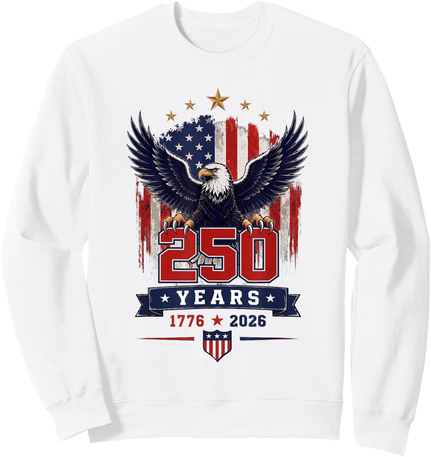 250 Years American 1776 2026 250th 4th July Independence Day Sweatshirt - Sweatshirt | White
