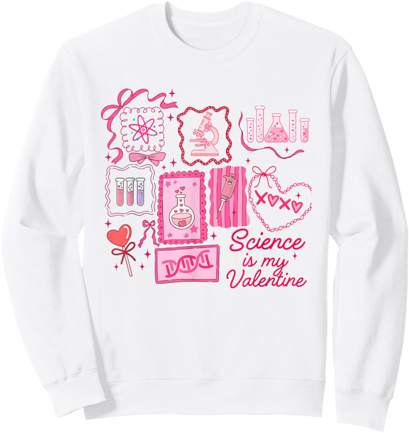 Science is My Valentine Valentines Day Funny Science Teacher Sweatshirt - Sweatshirt | White