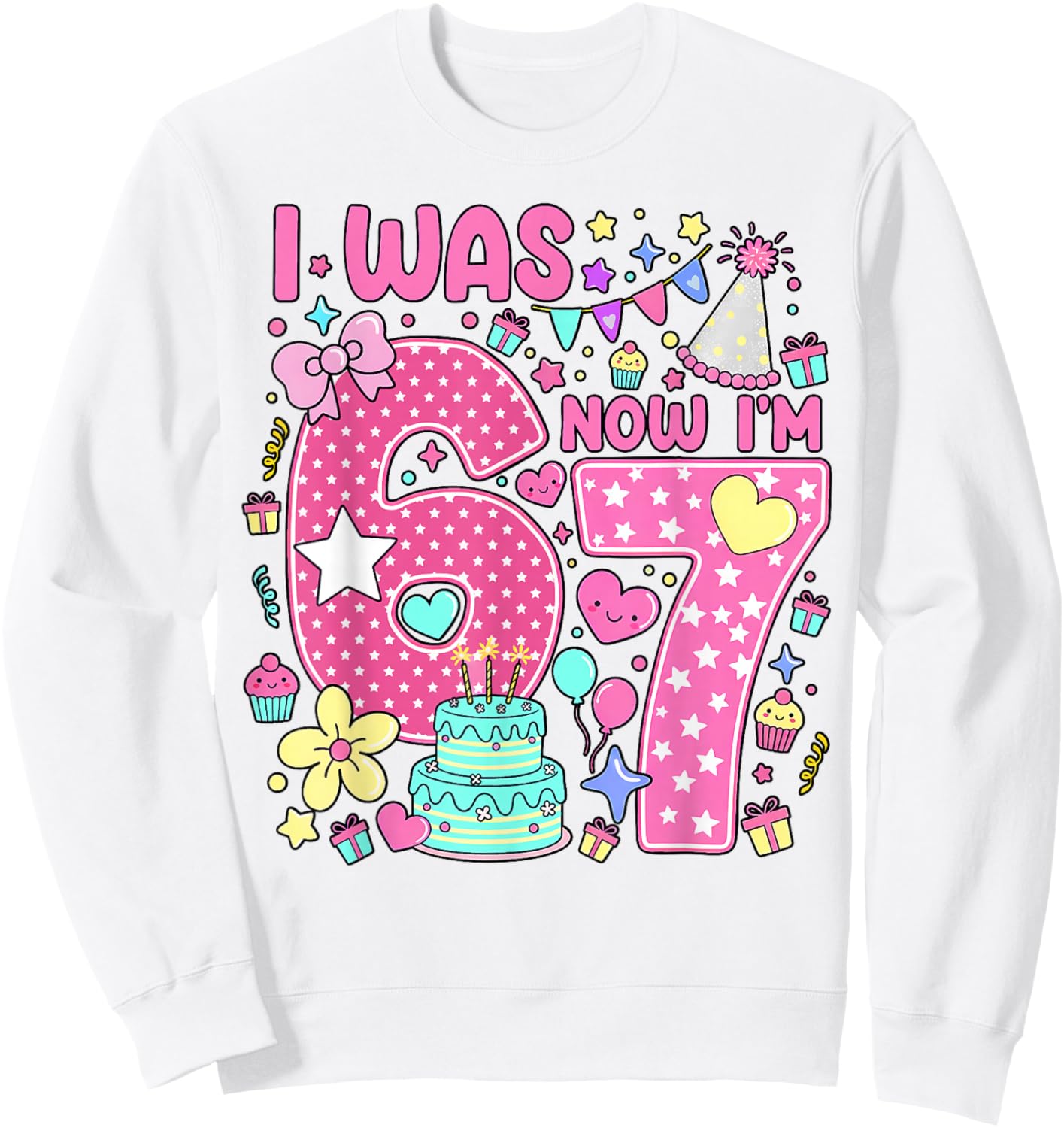 7 Years Old Birthday Pink I was 6 Now I'm 7 6 7 Meme Girly Sweatshirt - Sweatshirt | White