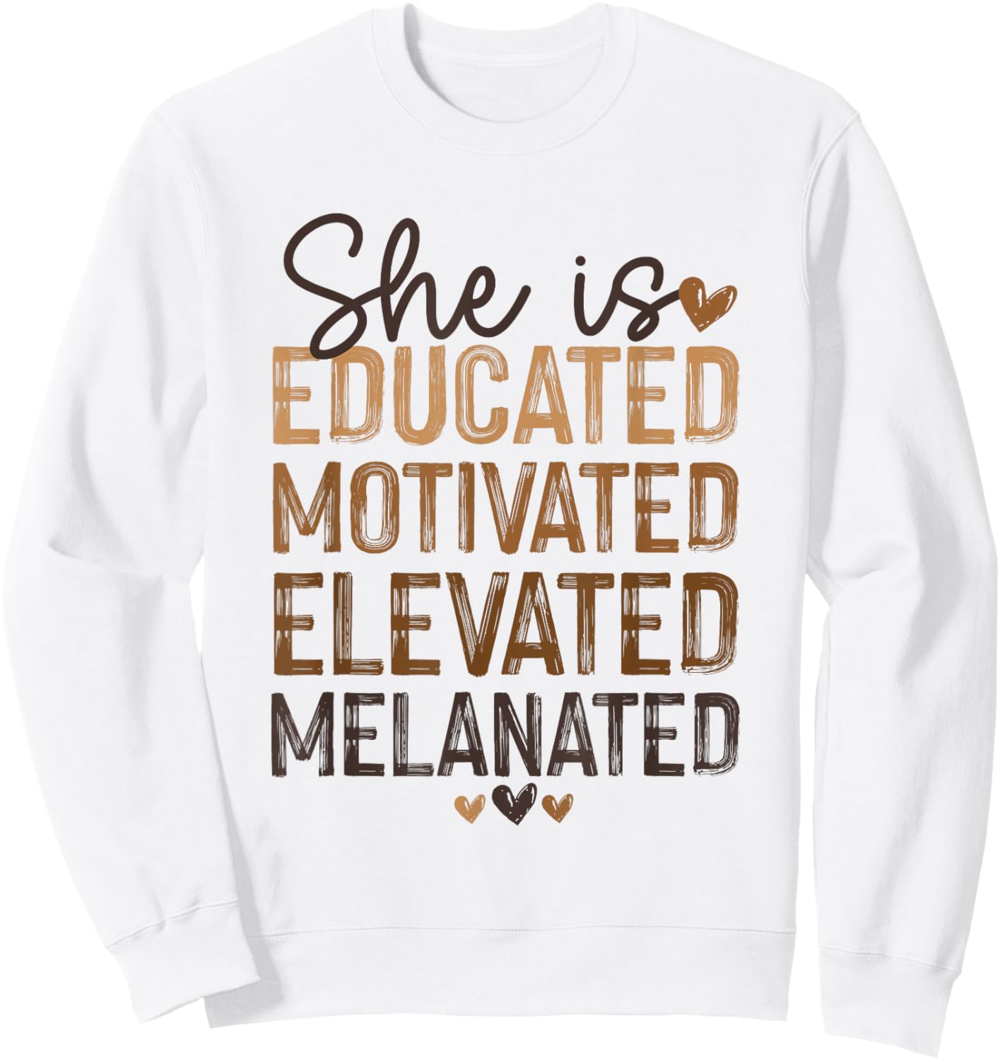 She is Educated Motivated Elevated Melanated Black History Sweatshirt - Sweatshirt | White