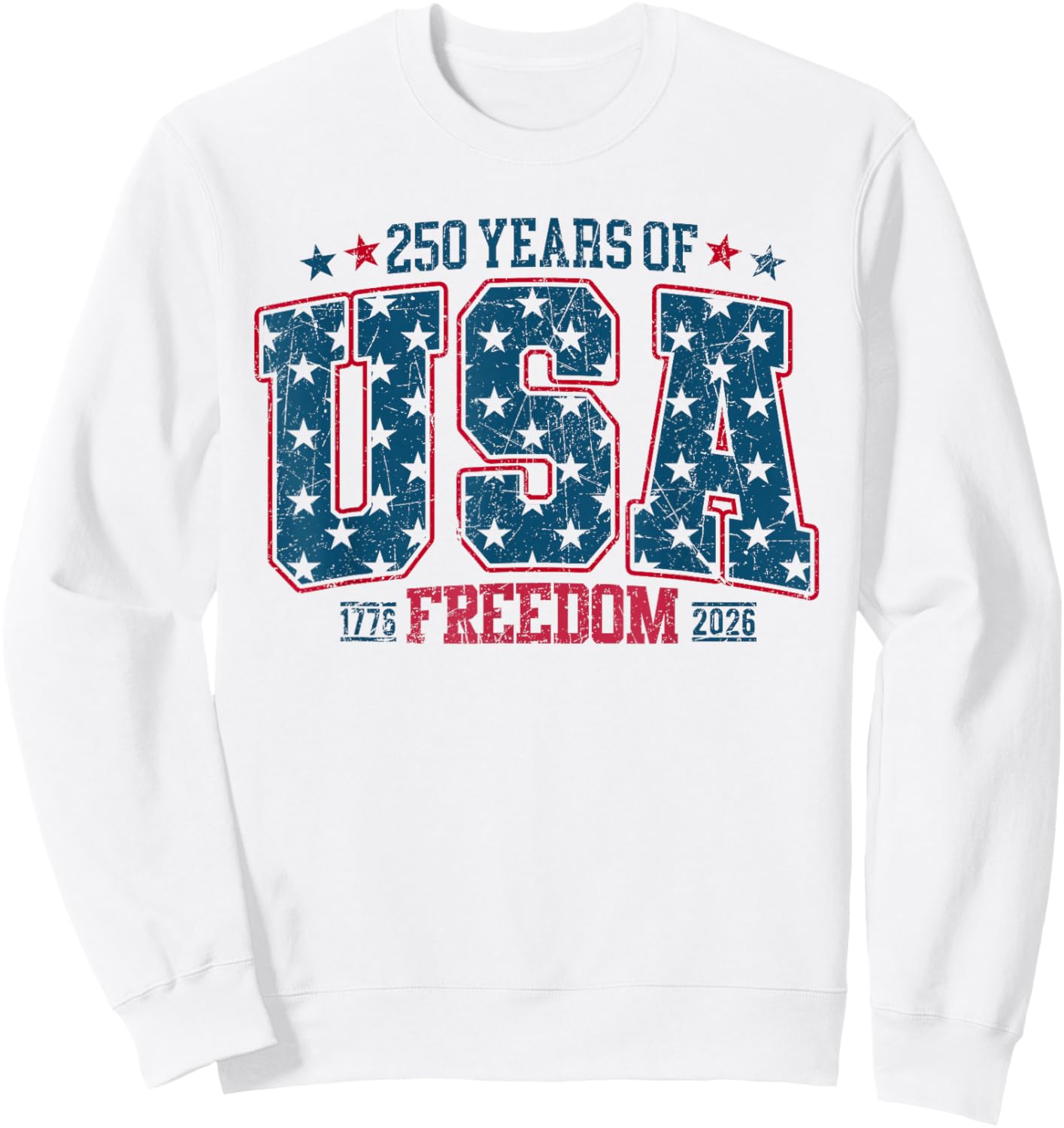 250 Years of Freedom American 1776 2026 250th USA Women Sweatshirt - Sweatshirt | White
