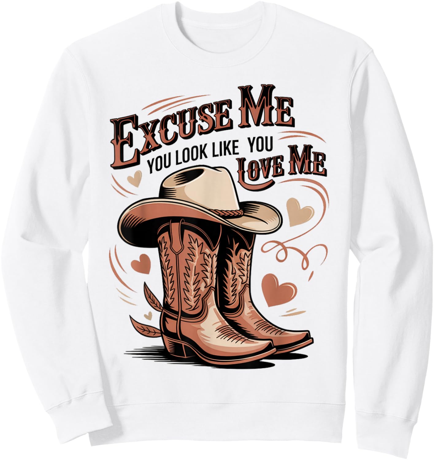Funny Excuse Me You Look Like You Love Me Funny Boots Memes Sweatshirt - Sweatshirt | White