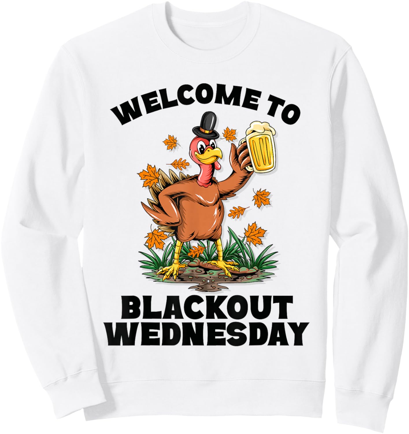 Welcome to Blackout Wednesday Funny Drunksgiving Party Sweatshirt - Sweatshirt | White