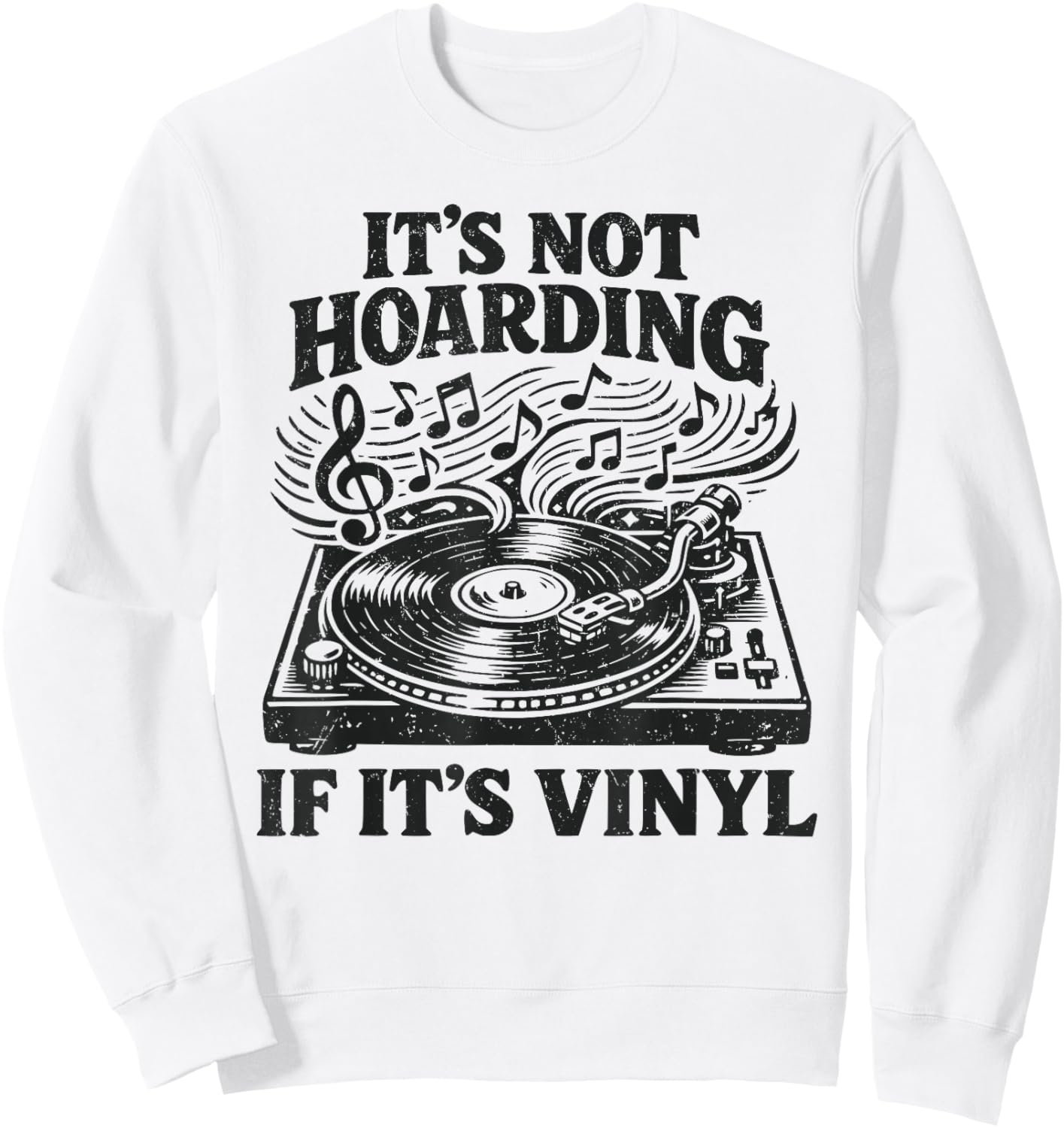 Funny Vinyl Records Lovers It's Not Hoarding If It's Vinyl Sweatshirt - Sweatshirt | White