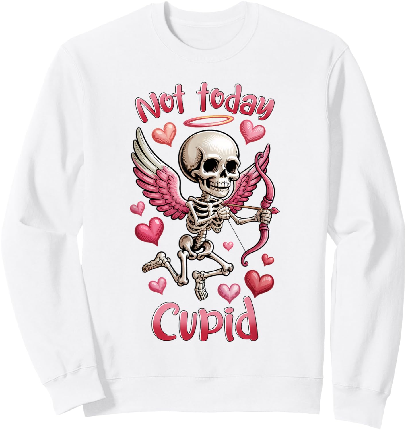 Not Today Cupid Anti-Valentine’s Day Skeleton Sweatshirt - Sweatshirt | White