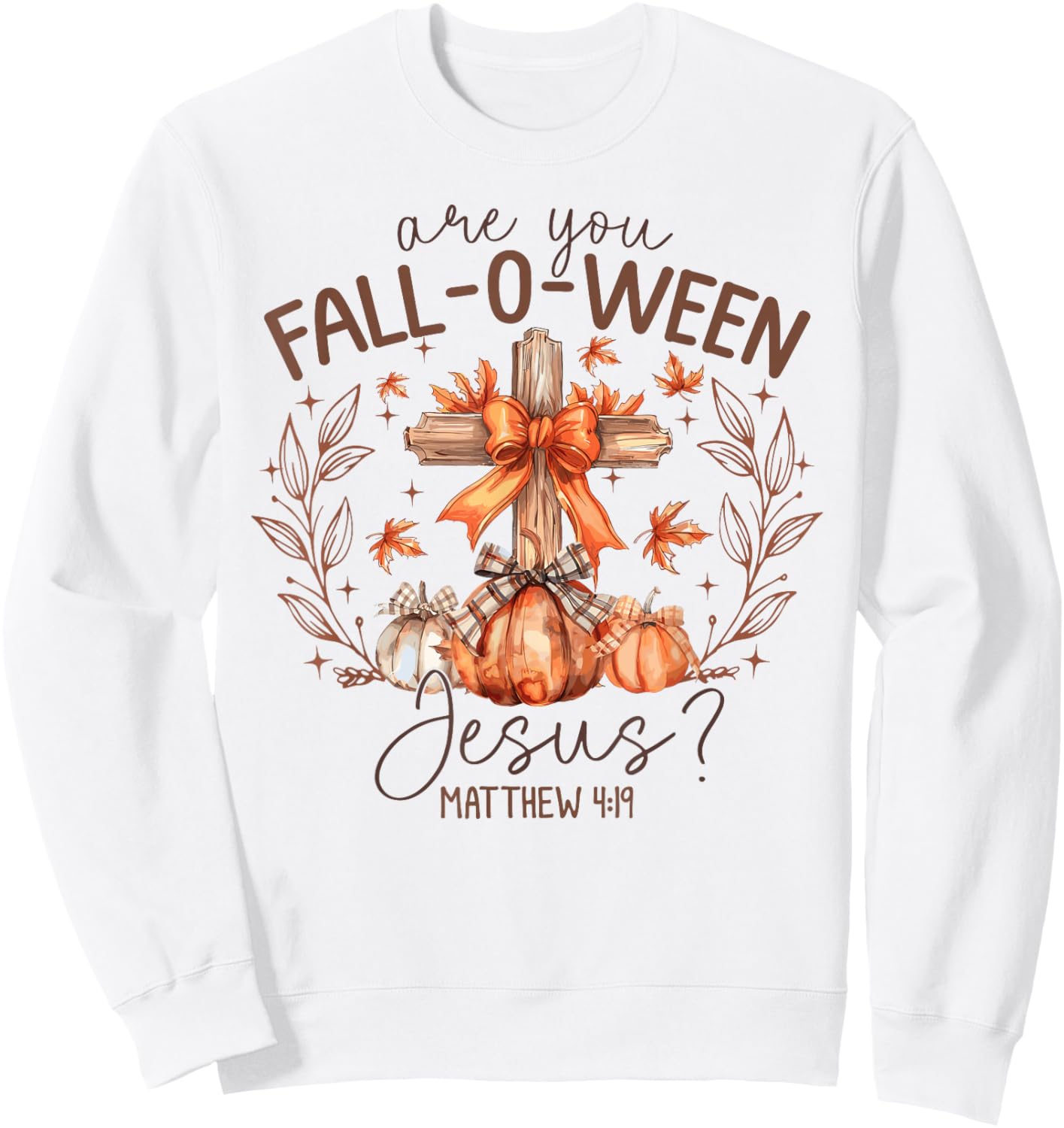 are You Fall-O-Ween Jesus Halloween Spooky Season Pumpkin Sweatshirt - Sweatshirt | White