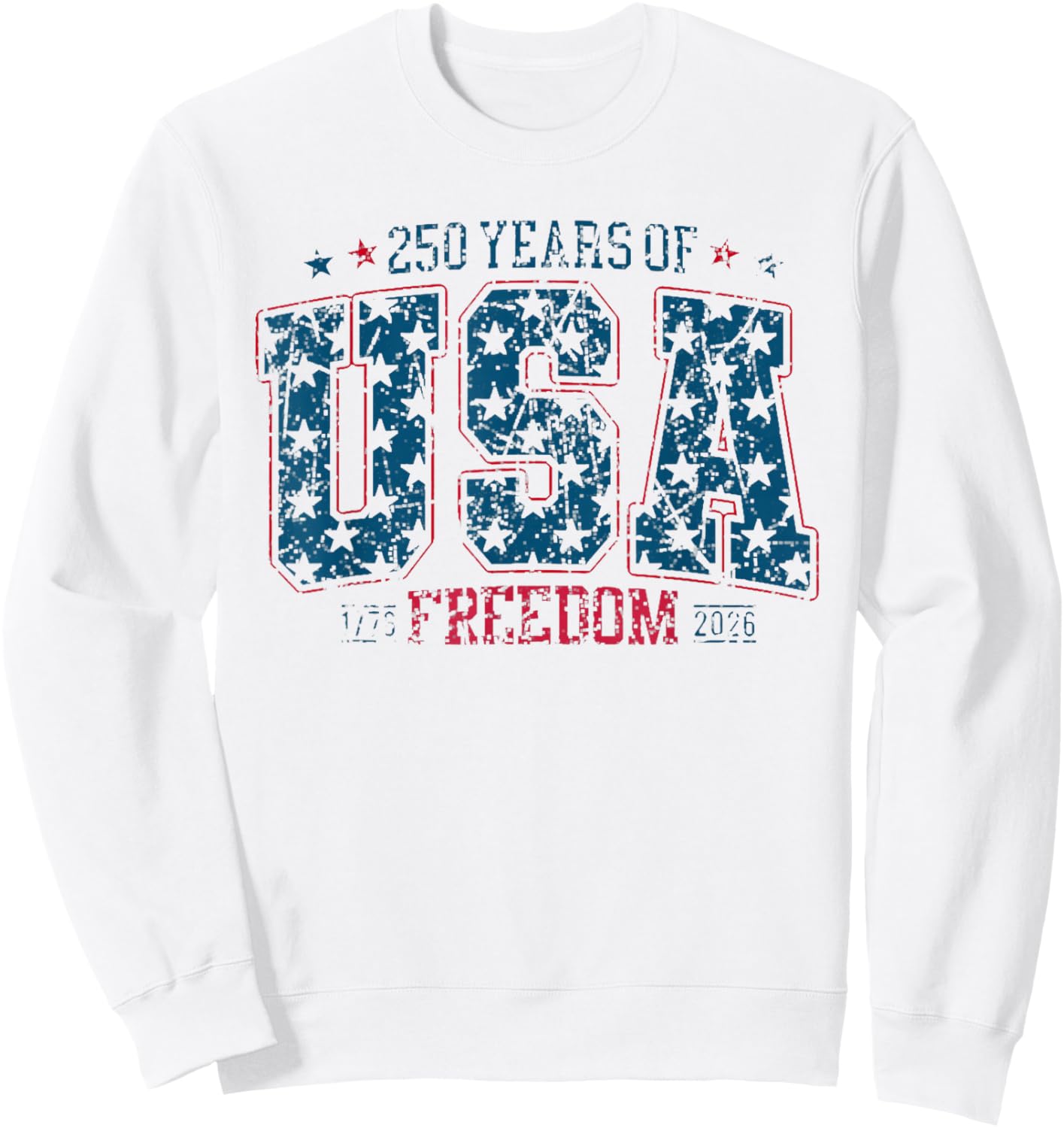 USA Patriotic 4th of July 2026 250 Years Freedom 1776-2026 Sweatshirt - Sweatshirt | White