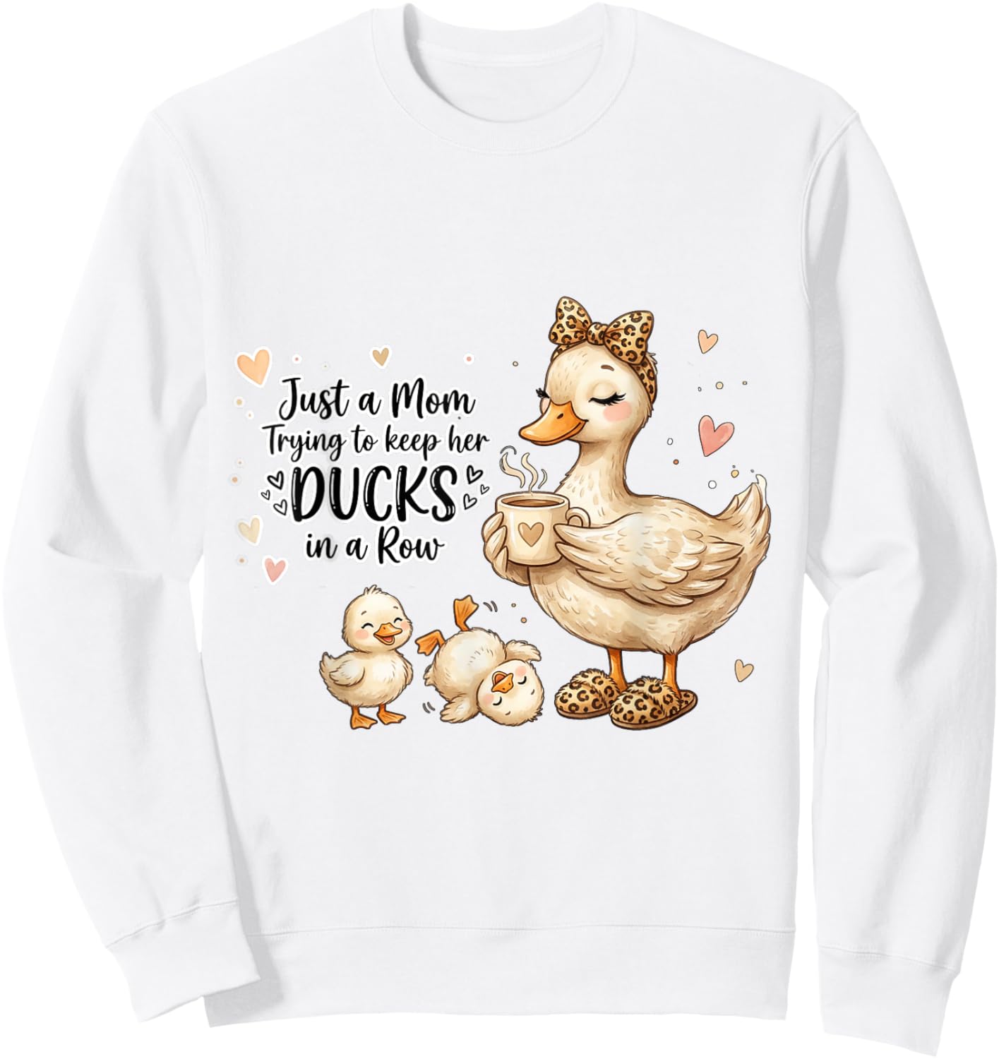 Funny Mom Just a Mom Trying to Keep Her Ducks Humor Sweatshirt - Sweatshirt | White