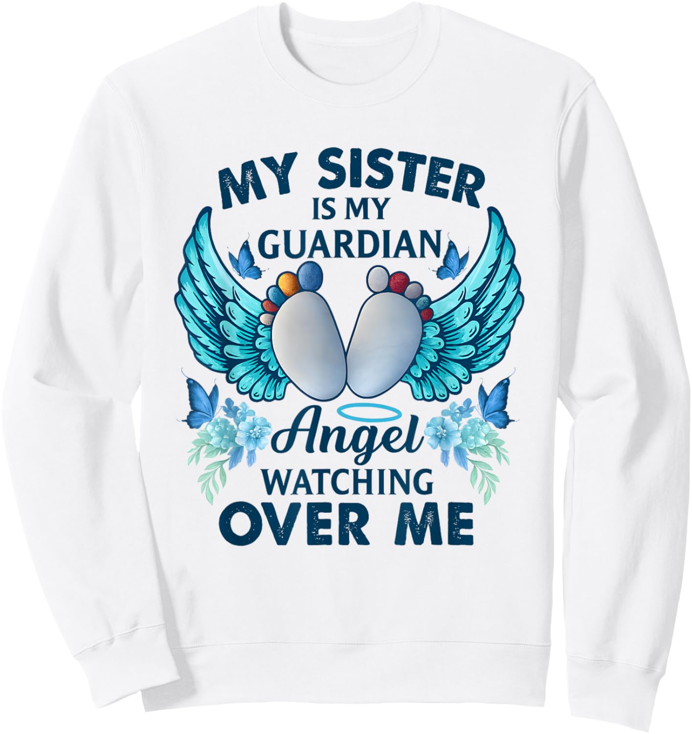 My Sister Guardian Angel Watching Over Me Sweatshirt - Sweatshirt | White
