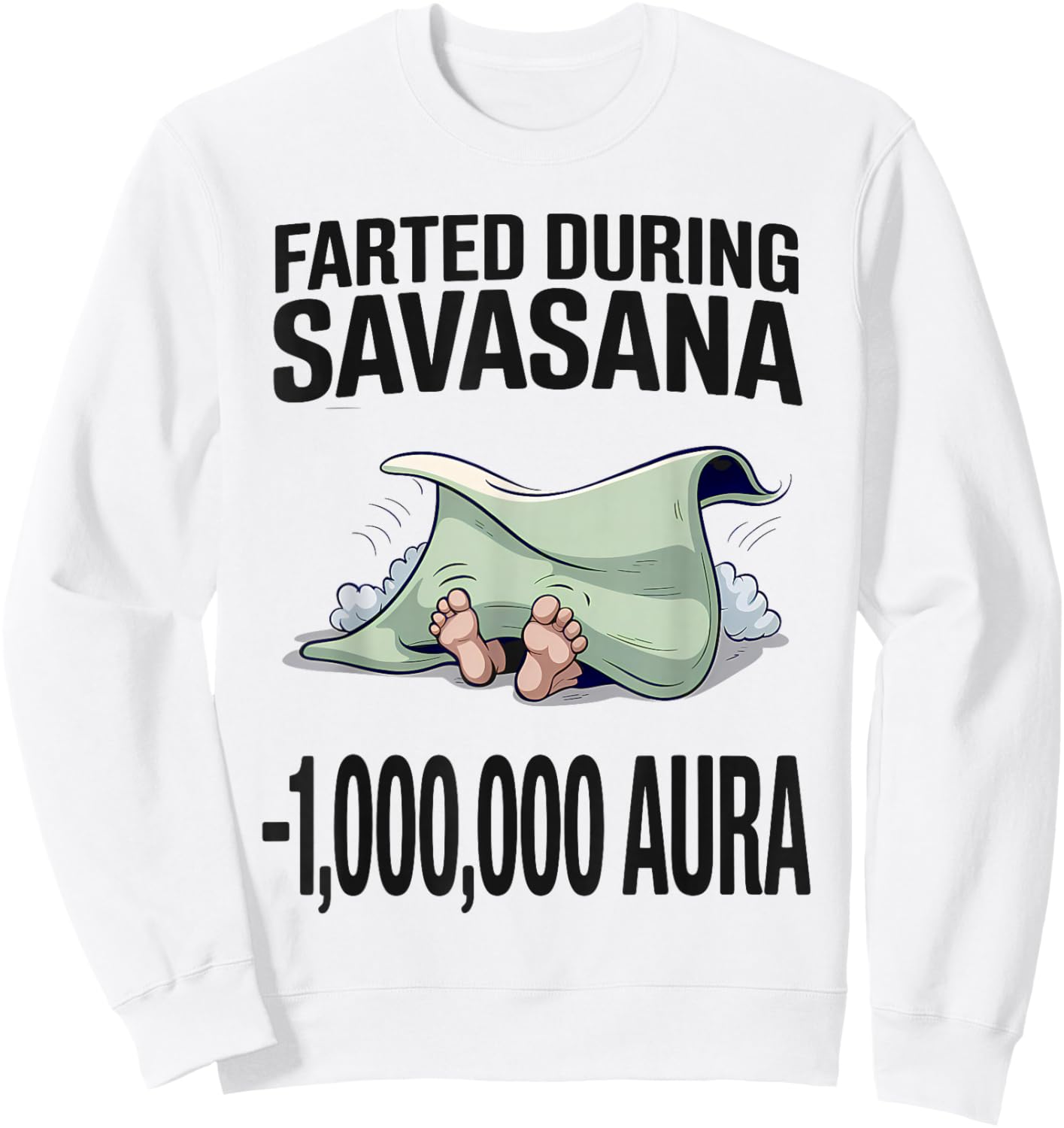 Farted During Savasana – Yoga Mat Aura Loss Meme Sweatshirt - Sweatshirt | White