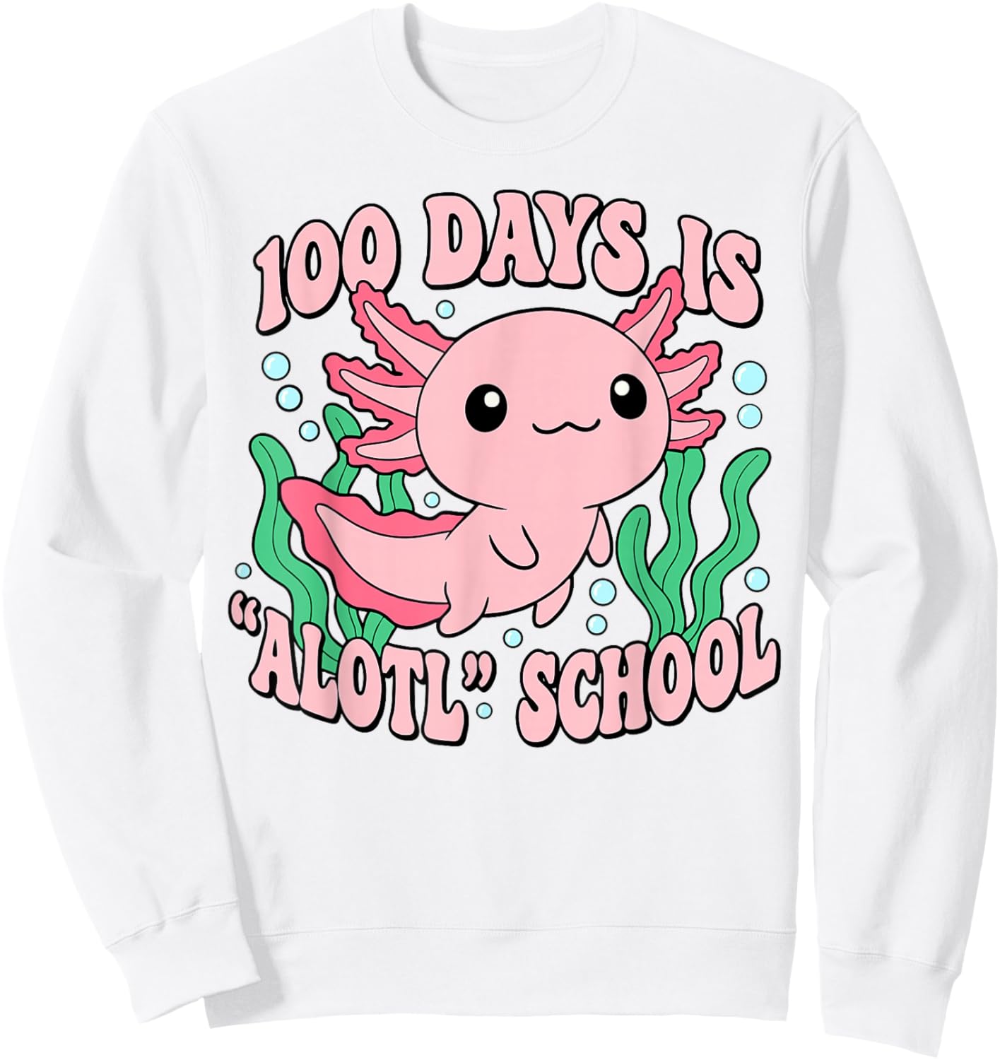 Axolotl 100 Days of School Shirt Girls 100th Day of School Sweatshirt - Sweatshirt | White