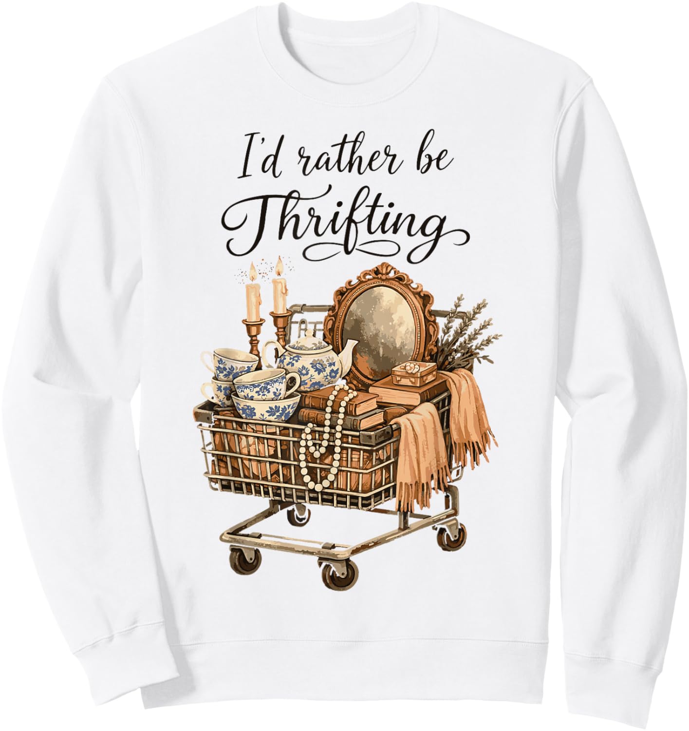 I’d Rather Be Thrifting Vintage Shopping Thrift Lover Funny Sweatshirt - Sweatshirt | White