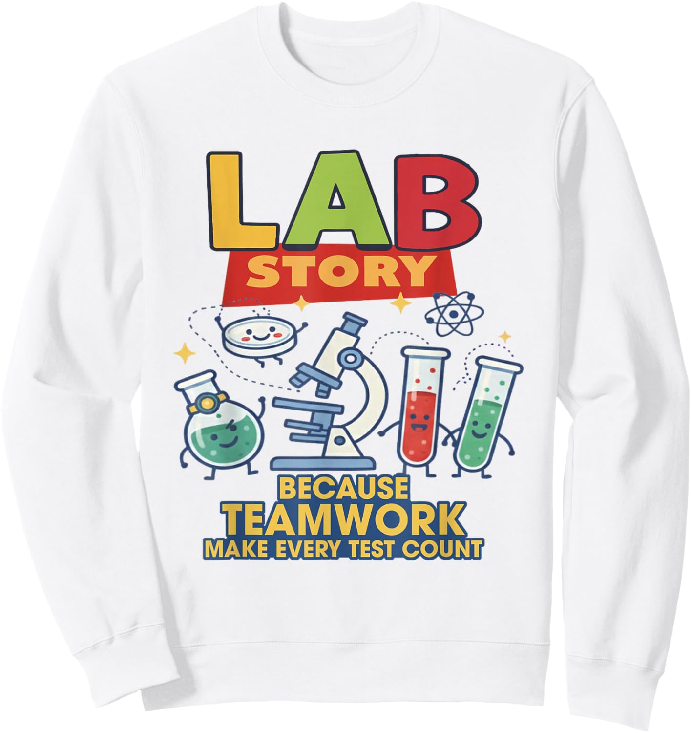 Lab Story Teamwork Science Medical Laboratory Scientist MLS Sweatshirt - Sweatshirt | White