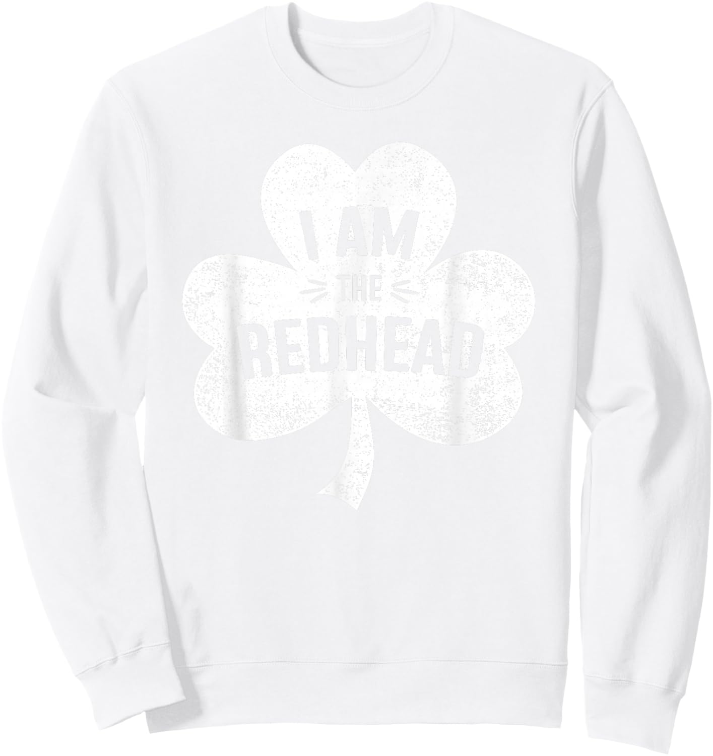 I Am The Redhead Dibs on The Redhead Funny St Patricks Day Sweatshirt - Sweatshirt | White