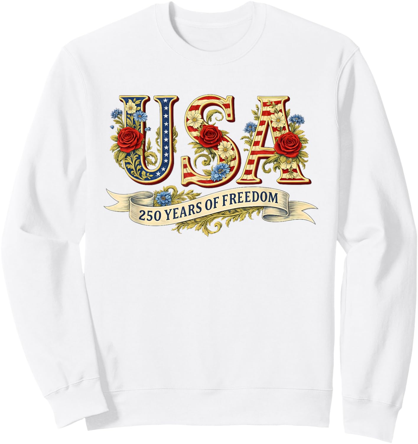 USA 250 Years of Freedom 1776 2026 America 250th Anniversary Sweatshirt - Sweatshirt | White