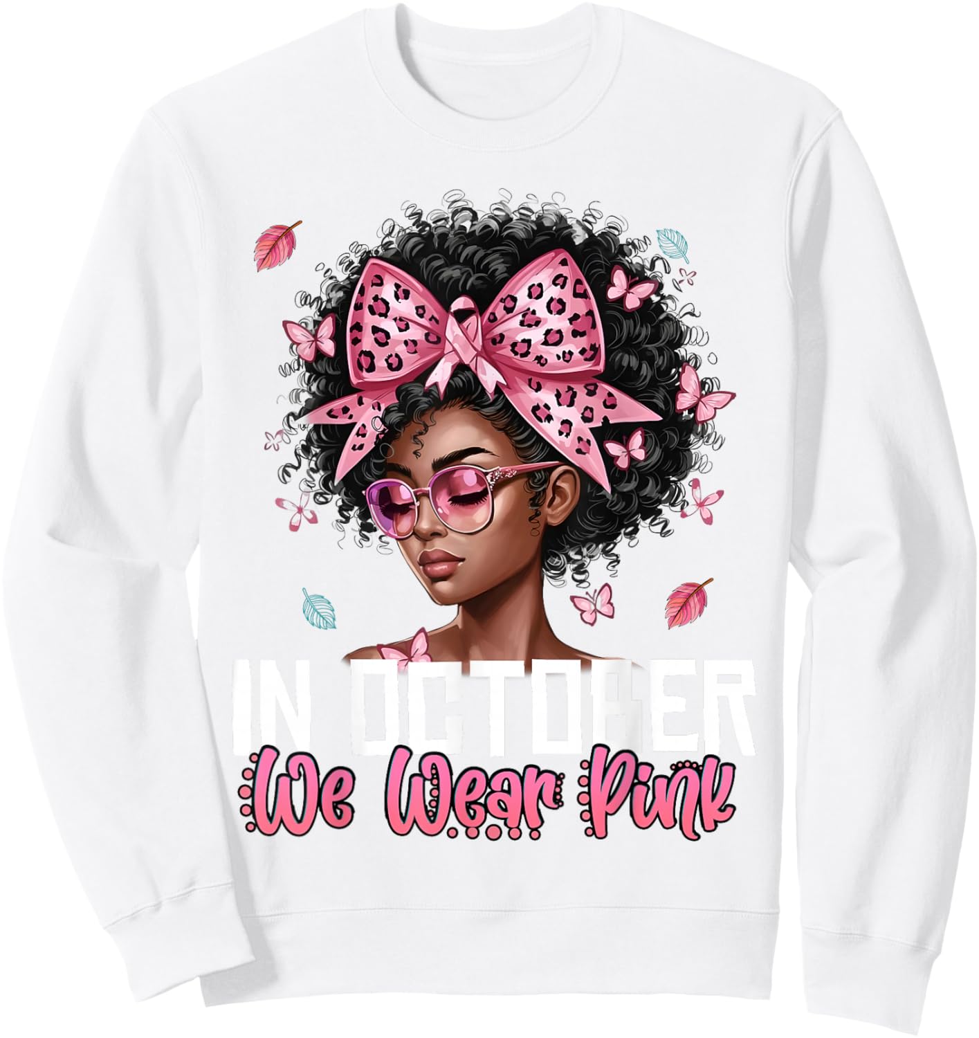 Black Women in October We Wear Pink Breast Cancer Awareness Sweatshirt - Sweatshirt | White