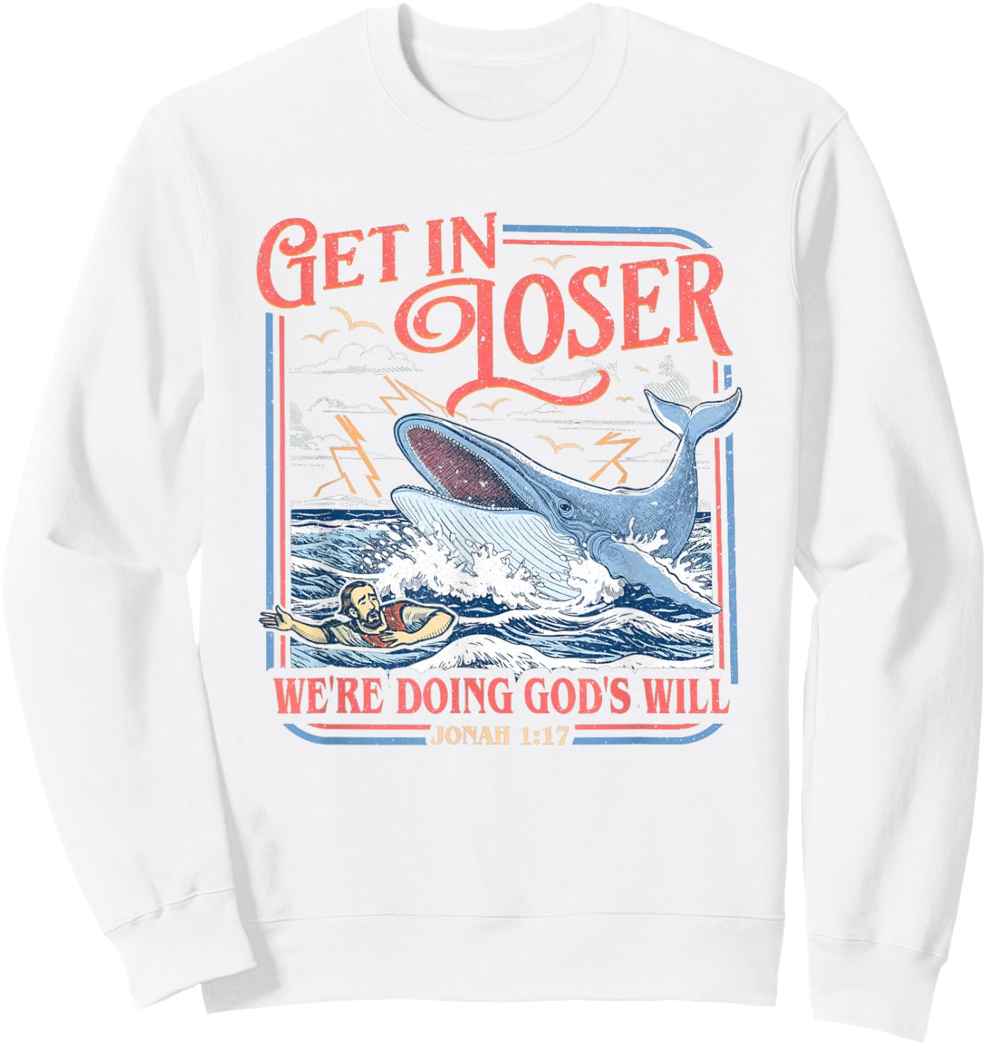 Get in Loser We're Doing God's Will Funny Christian Bible Sweatshirt - Sweatshirt | White