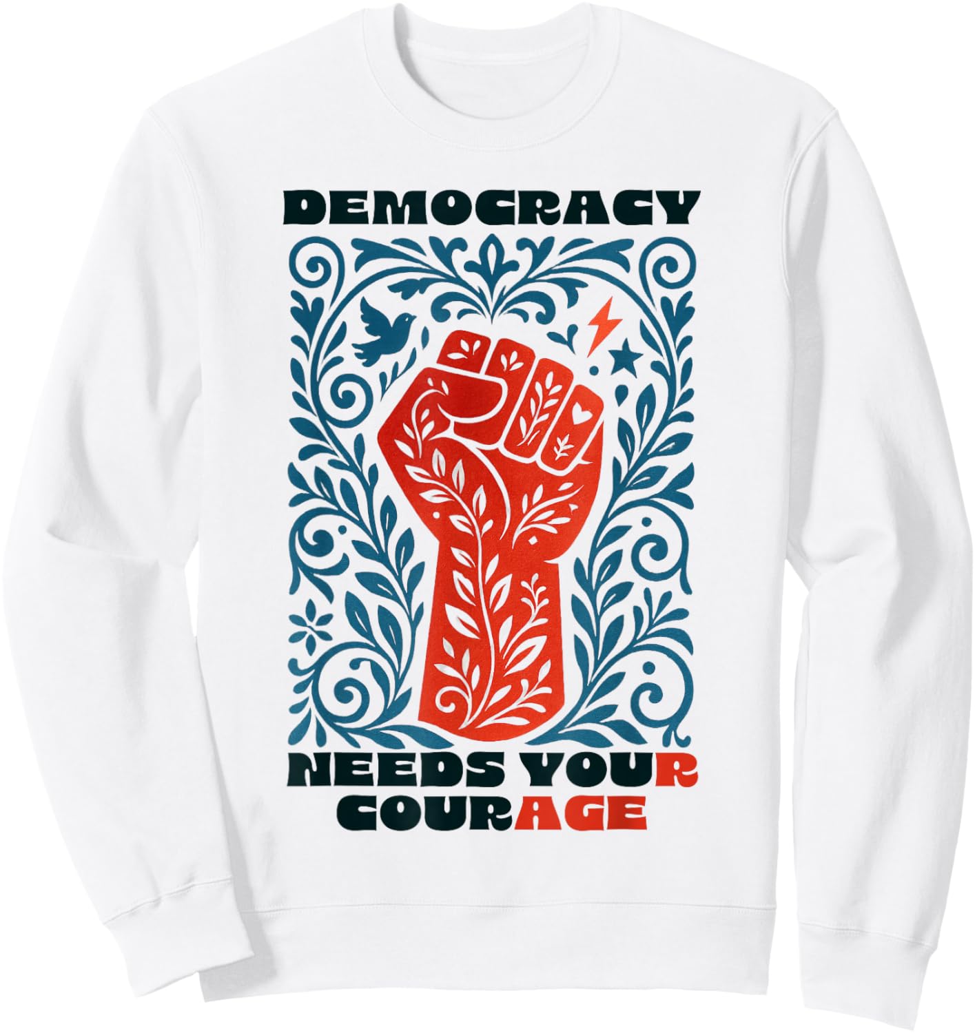 Democracy Needs Your Courage Vintage Floral Social Justice Sweatshirt - Sweatshirt | White