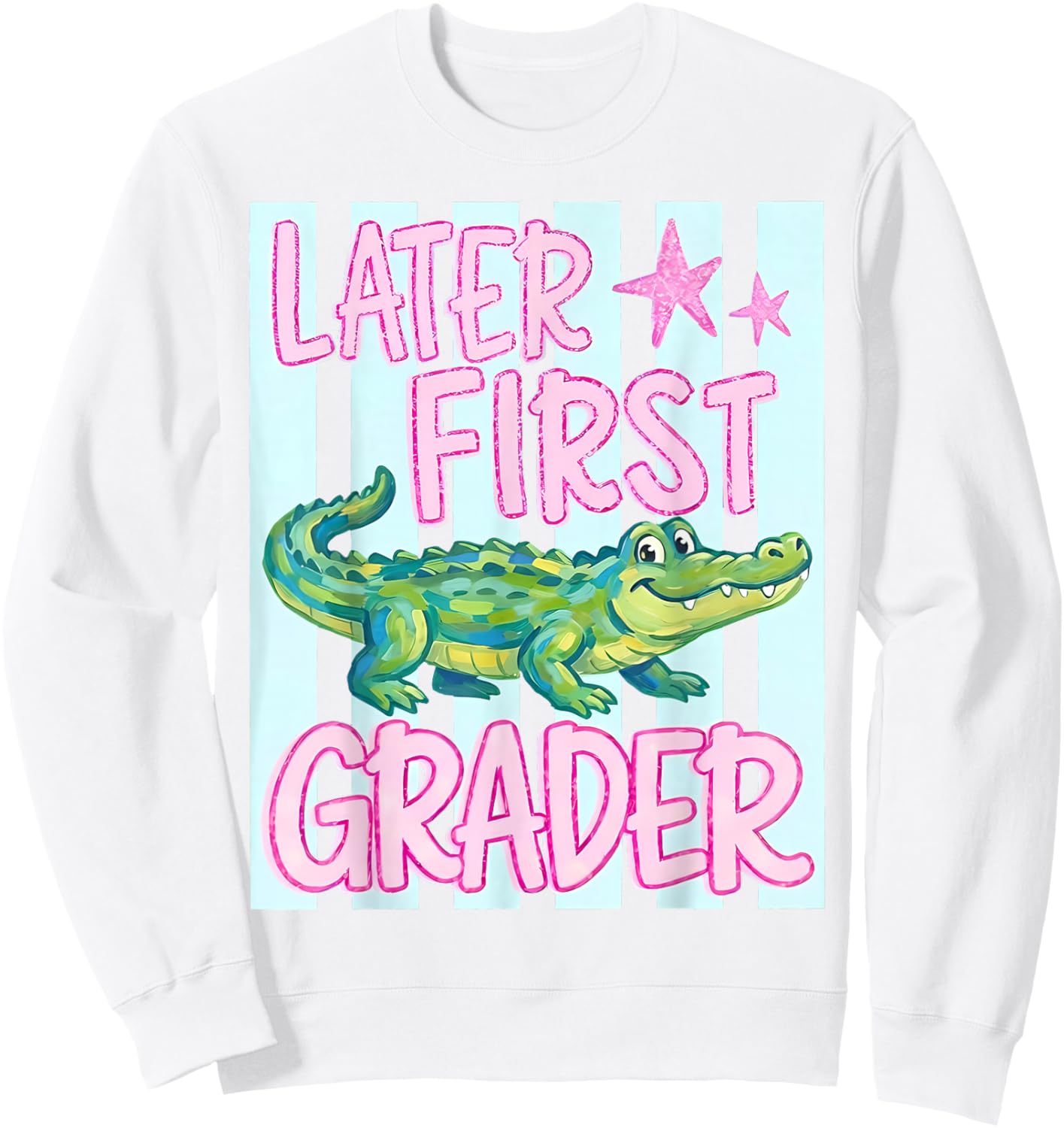 Later First Grader Alligator Summer Last Day of School Sweatshirt - Sweatshirt | White