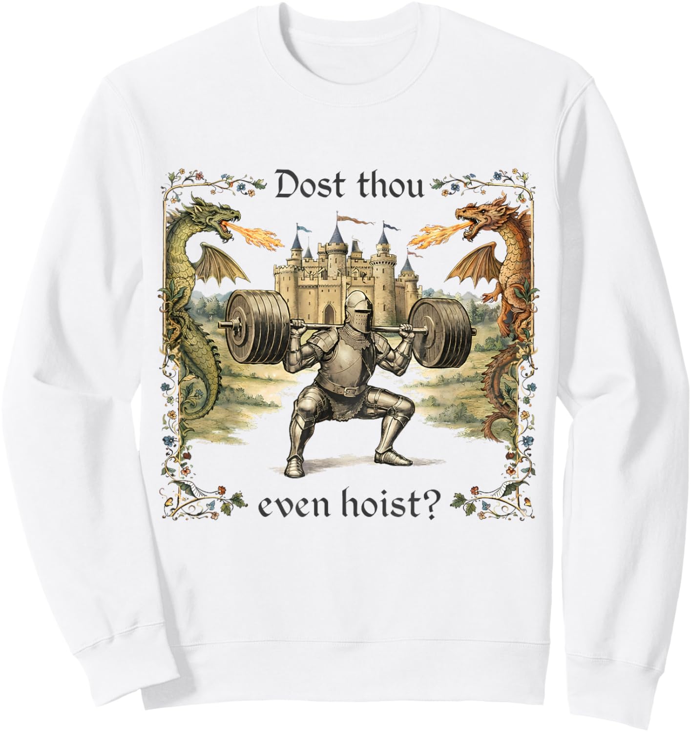 Dost Thou Even Hoist Medieval Gym Meme Retro Funny Lifting Sweatshirt - Sweatshirt | White