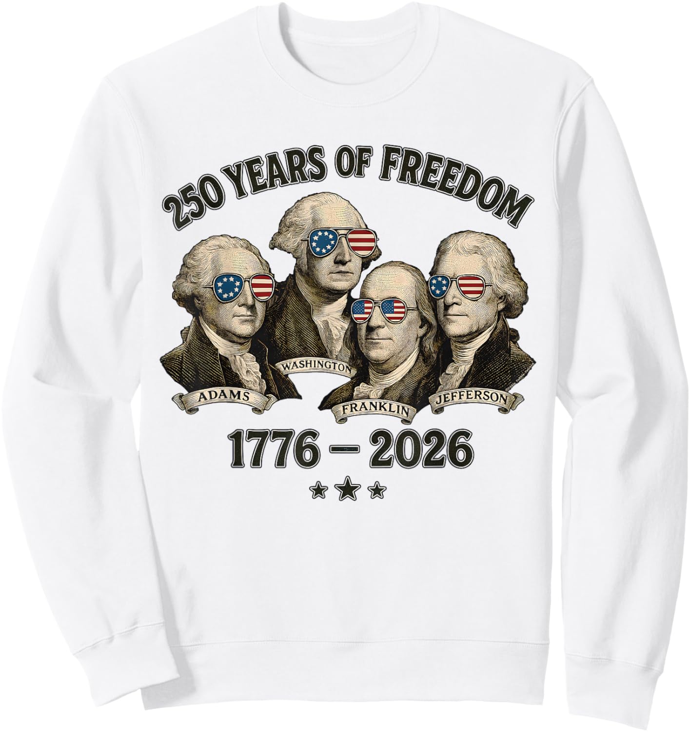 Founding Fathers 250 Years of Freedom 1776-2026 Sweatshirt - Sweatshirt | White