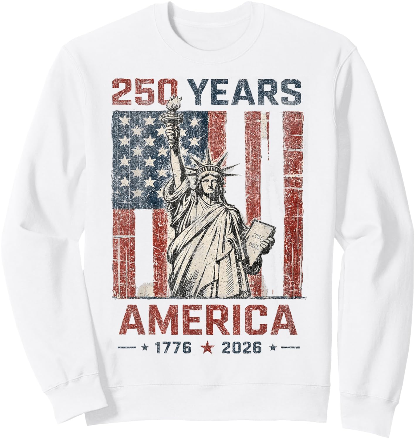 USA 250 Years 1776 2026 Patriotic Statue of Liberty Sweatshirt - Sweatshirt | White