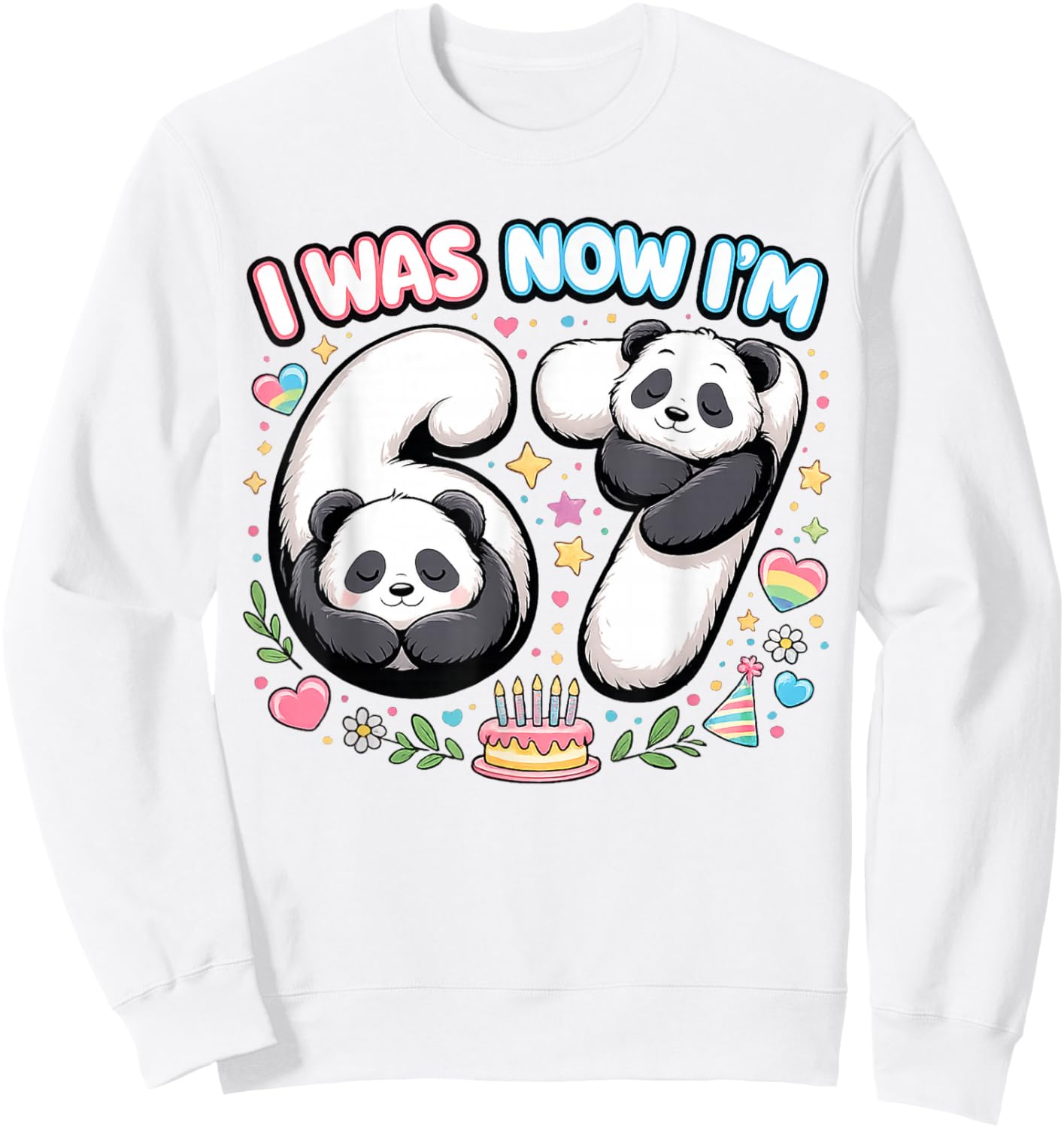 I was 6 Now I'm 7 Funny 6 7 Six Seven Meme Panda Birthday Sweatshirt - Sweatshirt | White