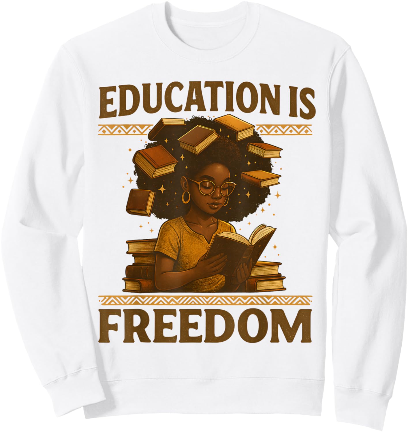Education is Freedom Black Teacher Books Black History Month Sweatshirt - Sweatshirt | White
