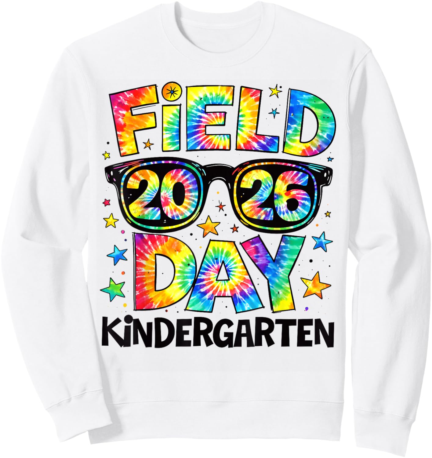 Field Day 2026 Kindergarten Tie Dye Teachers Kids Sweatshirt - Sweatshirt | White