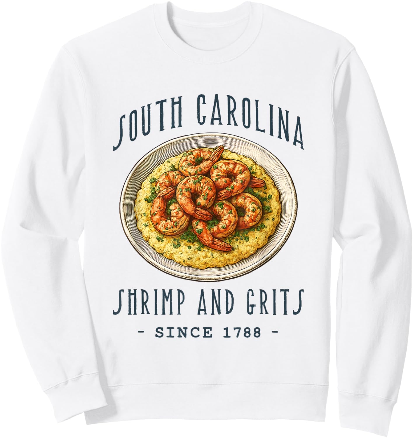 South Carolina Shrimp and Grits. Food Lovers Sweatshirt - Sweatshirt | White