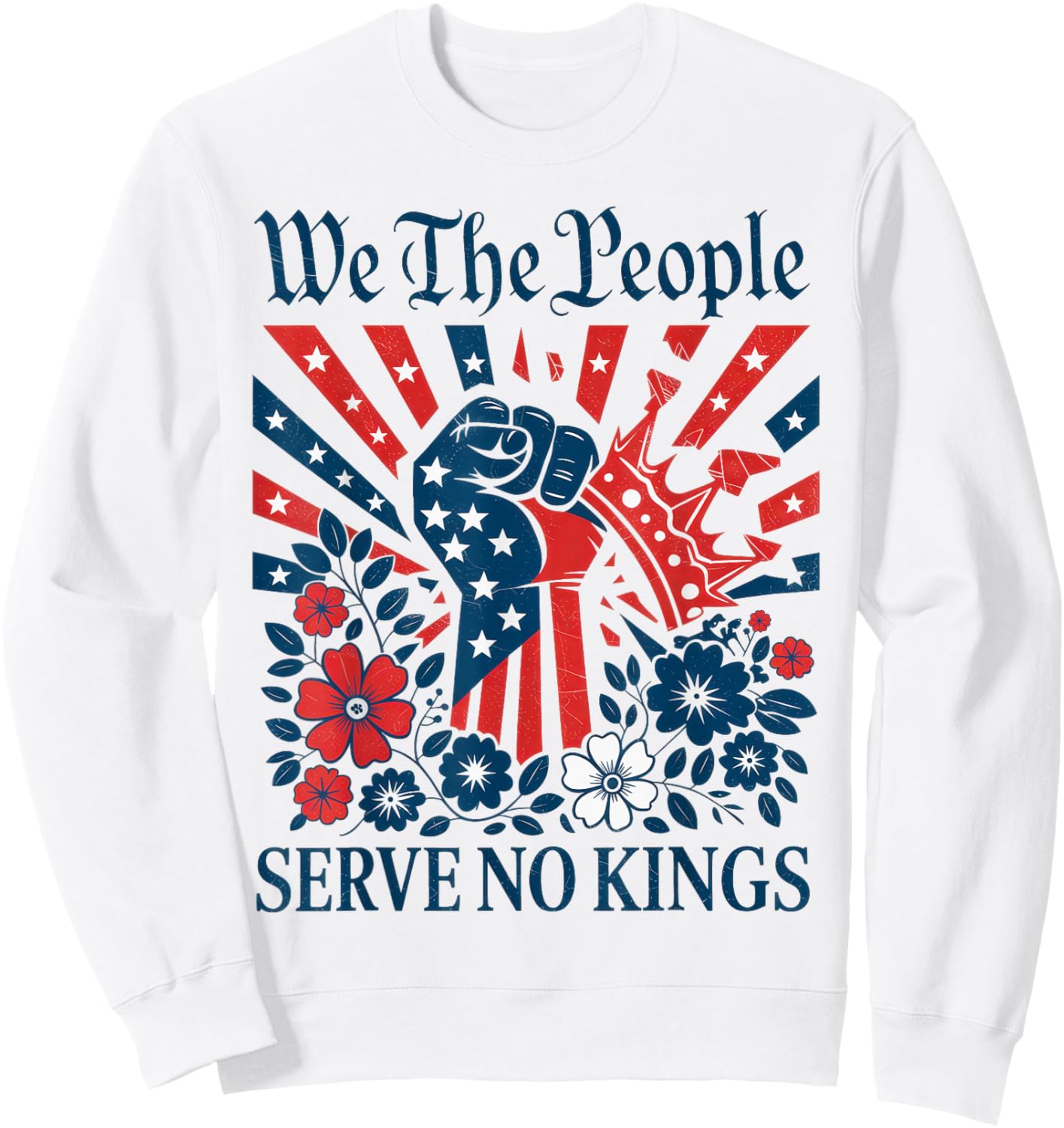 We The People Serve No Kings Stars Stripes America Patriotic Sweatshirt - Sweatshirt | White