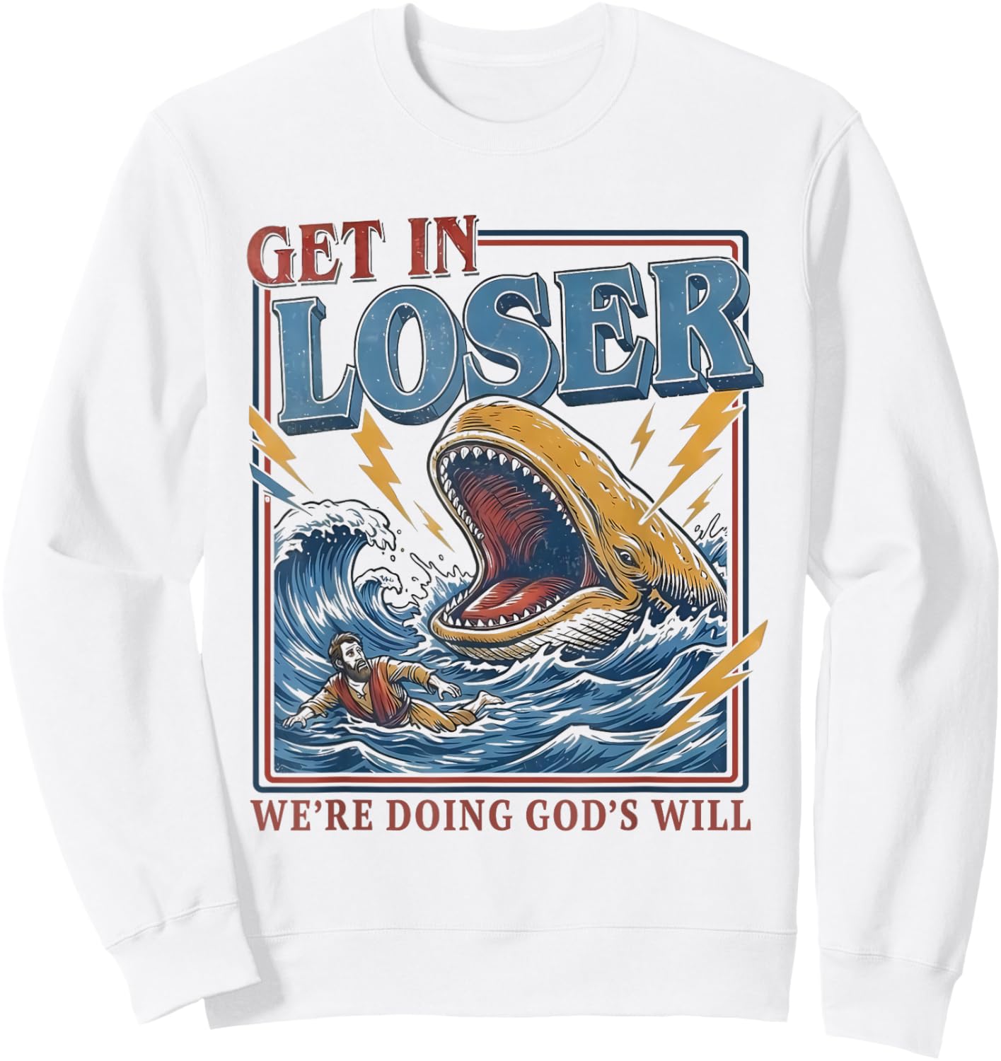 Get in Loser We're Doing God's Will Humour Christian Bible Sweatshirt - Sweatshirt | White
