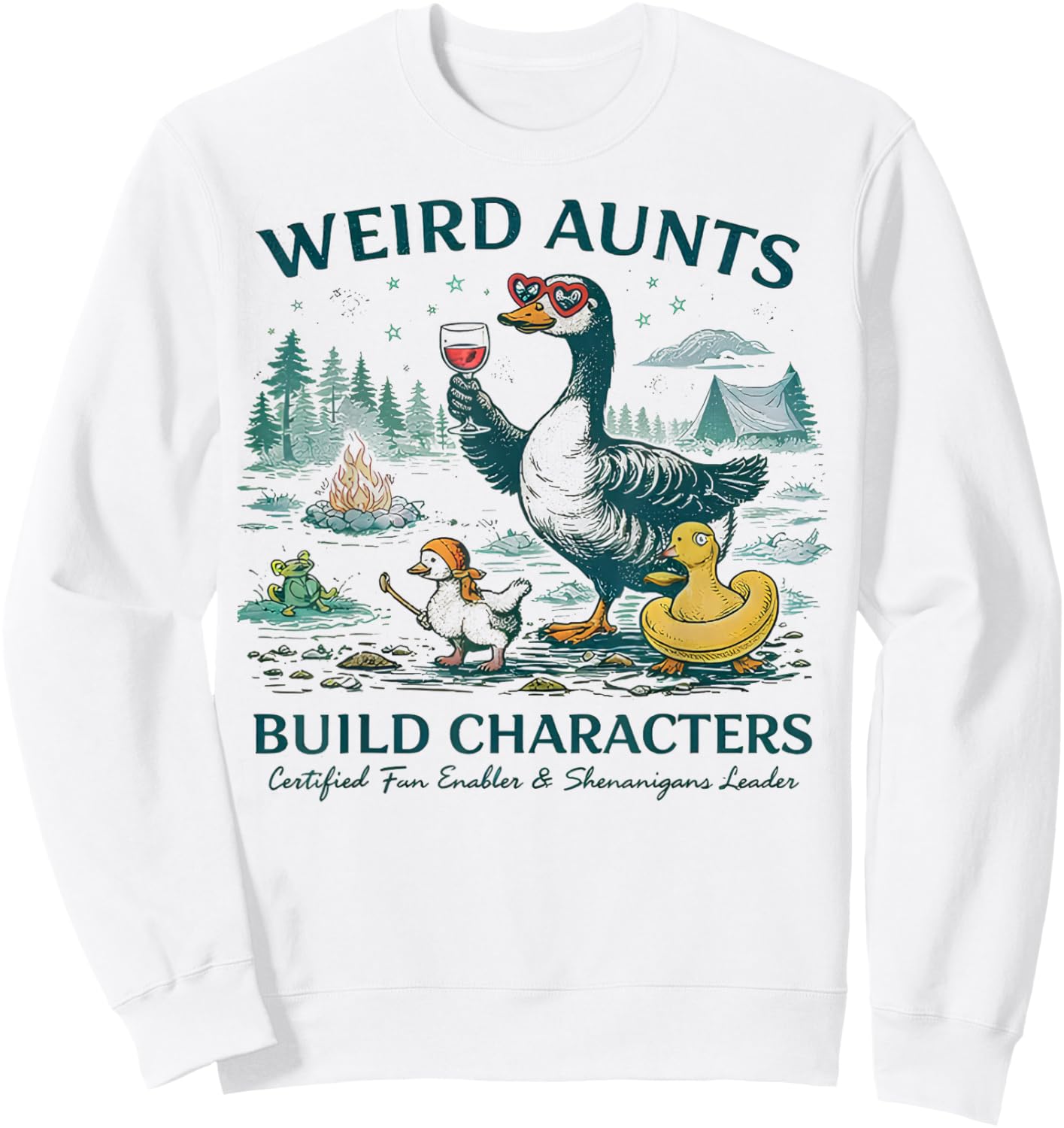 Weird Aunt Builds Character Funny Silly Goose Aunt Sayings Sweatshirt - Sweatshirt | White
