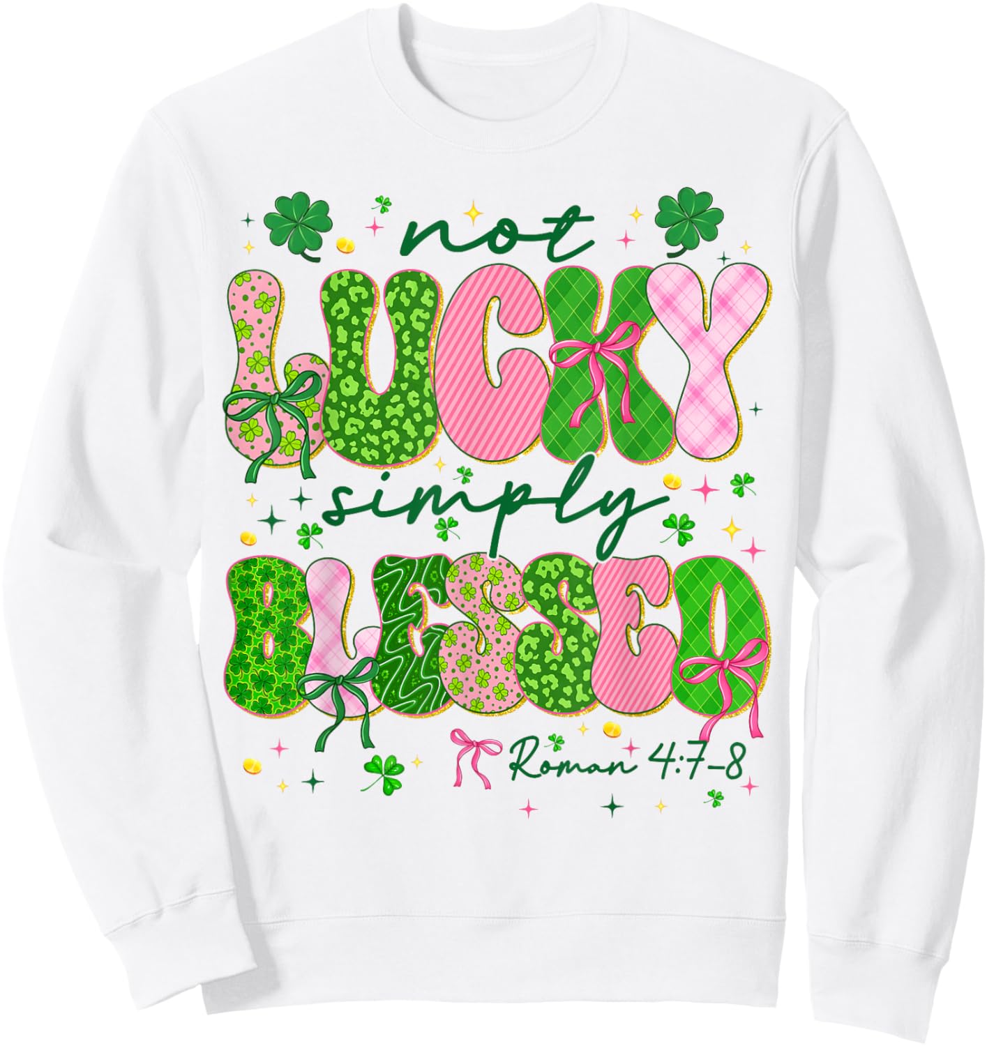 Not Lucky Simply Blessed Shamrock Bow St Patricks Women Girl Sweatshirt - Sweatshirt | White