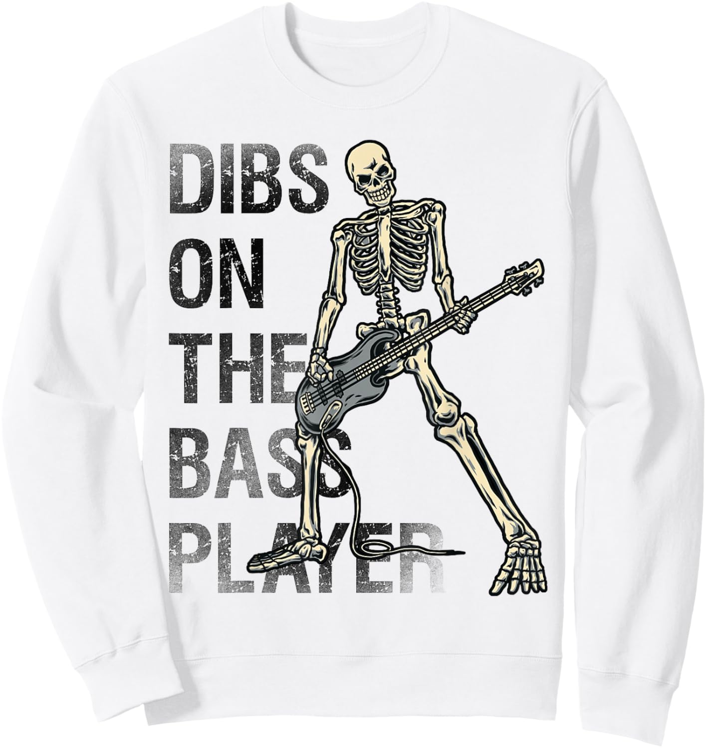 Dibs On The Bass Player Funny Bassist Guitarist Saying Sweatshirt - Sweatshirt | White