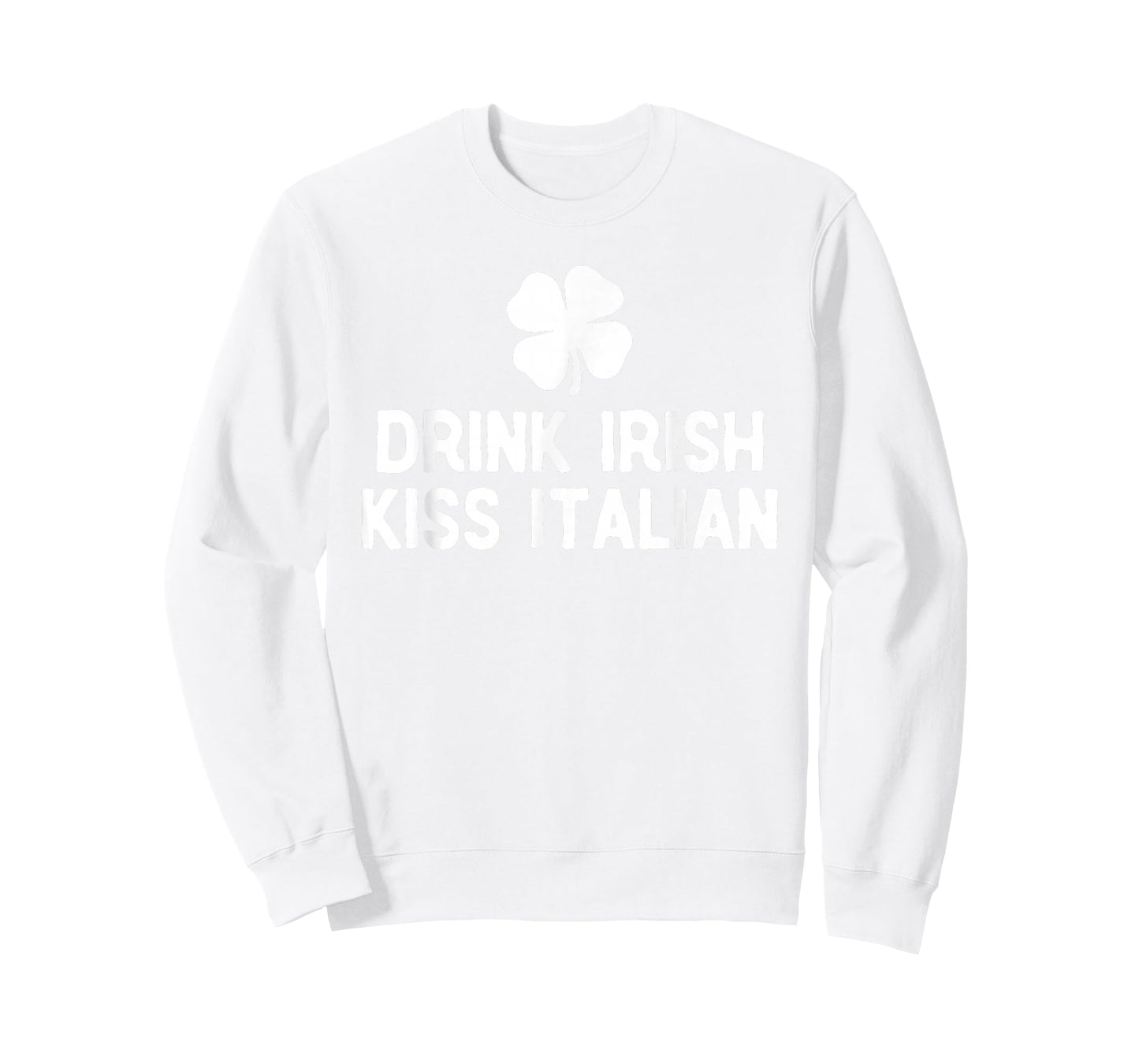 Drink Irish Kiss Italian St. Patrick's Day Funny Drinking T-Shirt